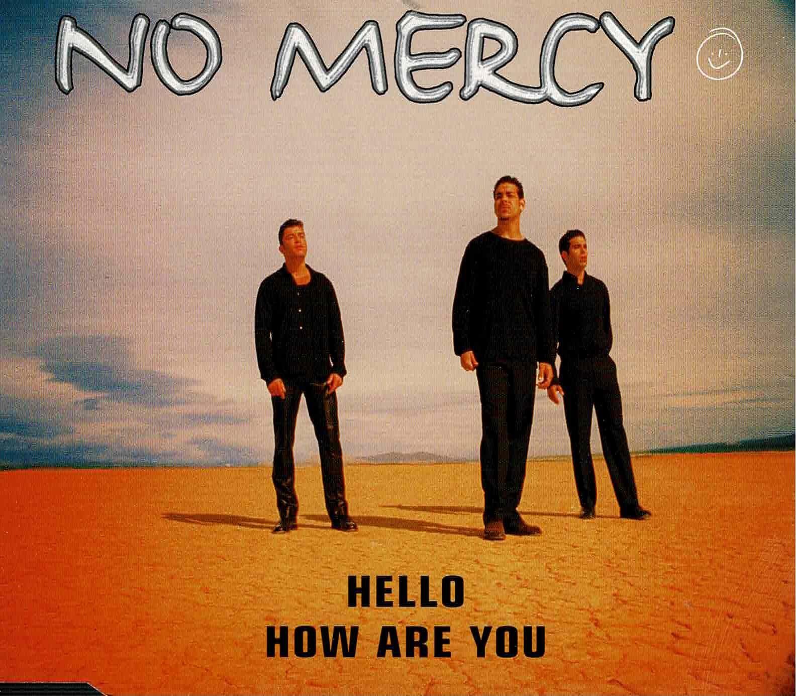 No Mercy • Hello How Are You