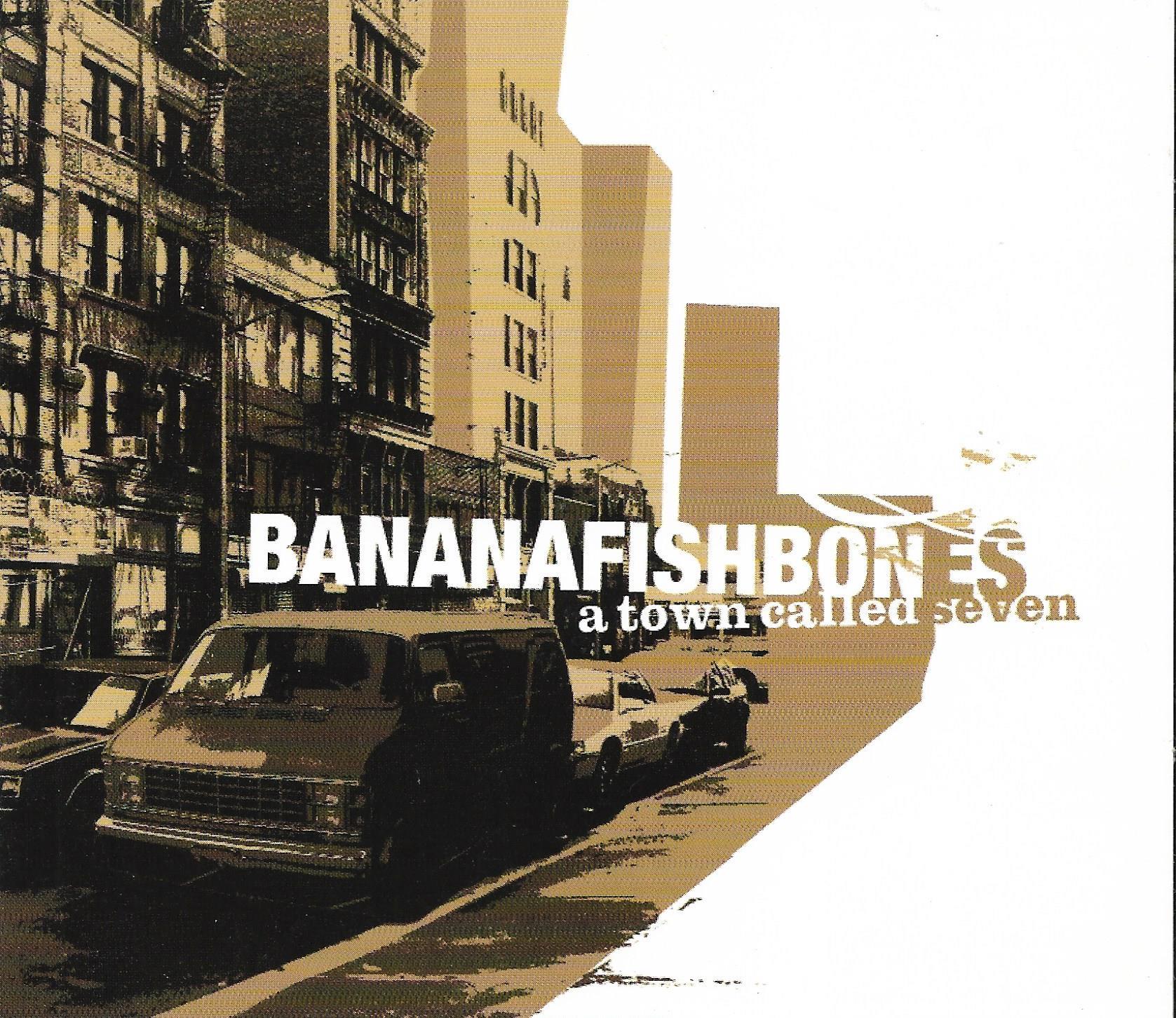 Bananafishbones • A Town Called Seven (Lim.Edt.)