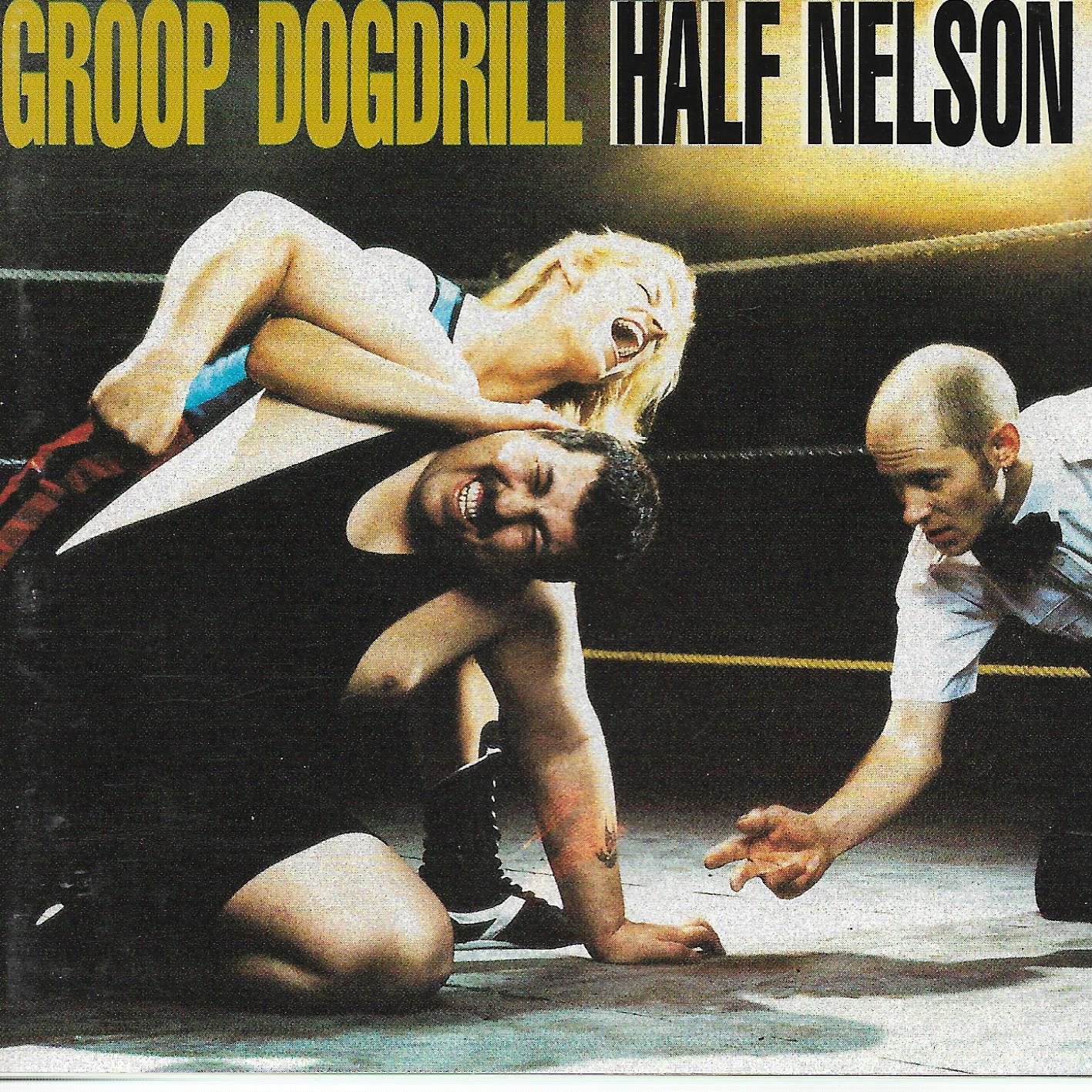 Groop Dogdrill • Half Nelson