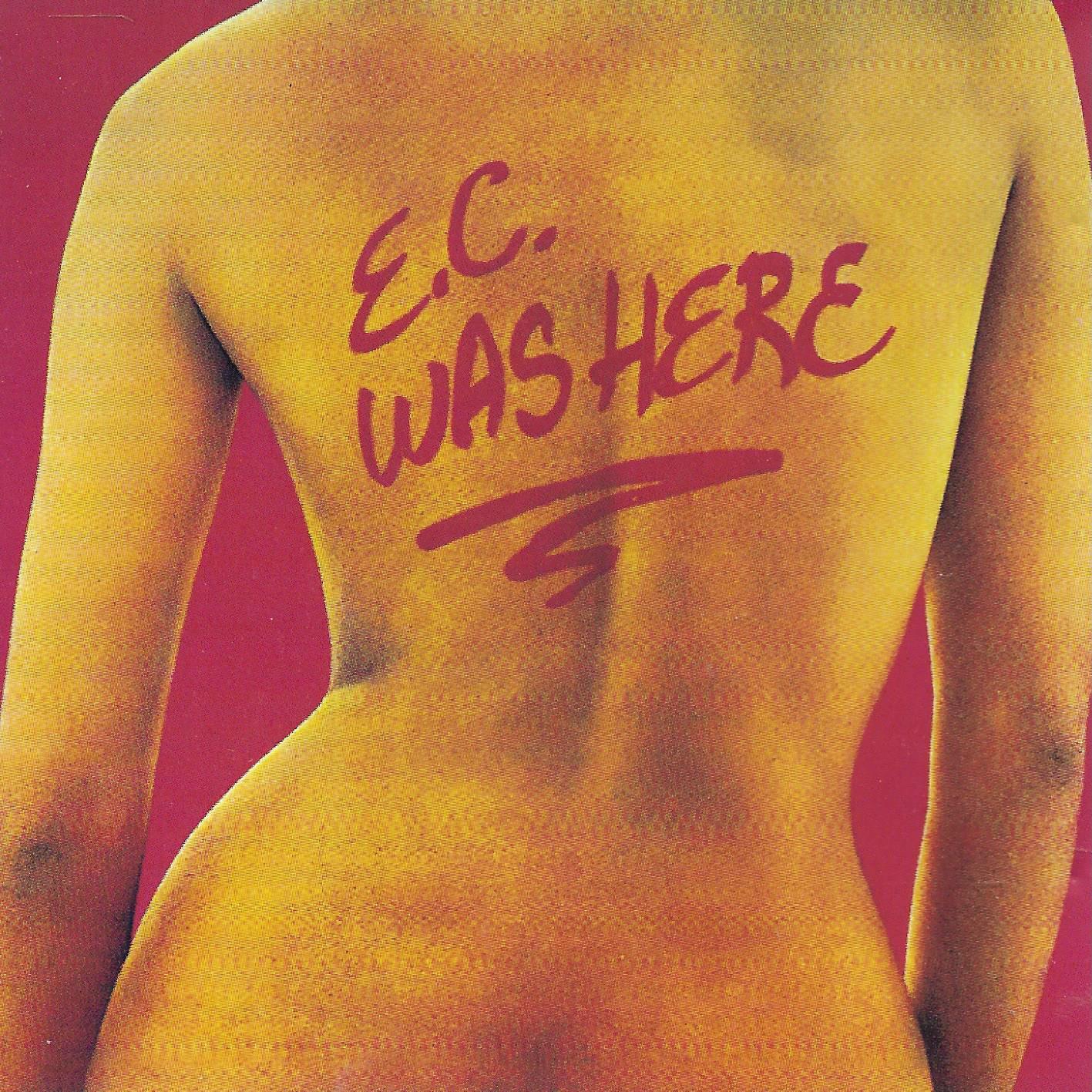 Eric Clapton • E.C.Was Here