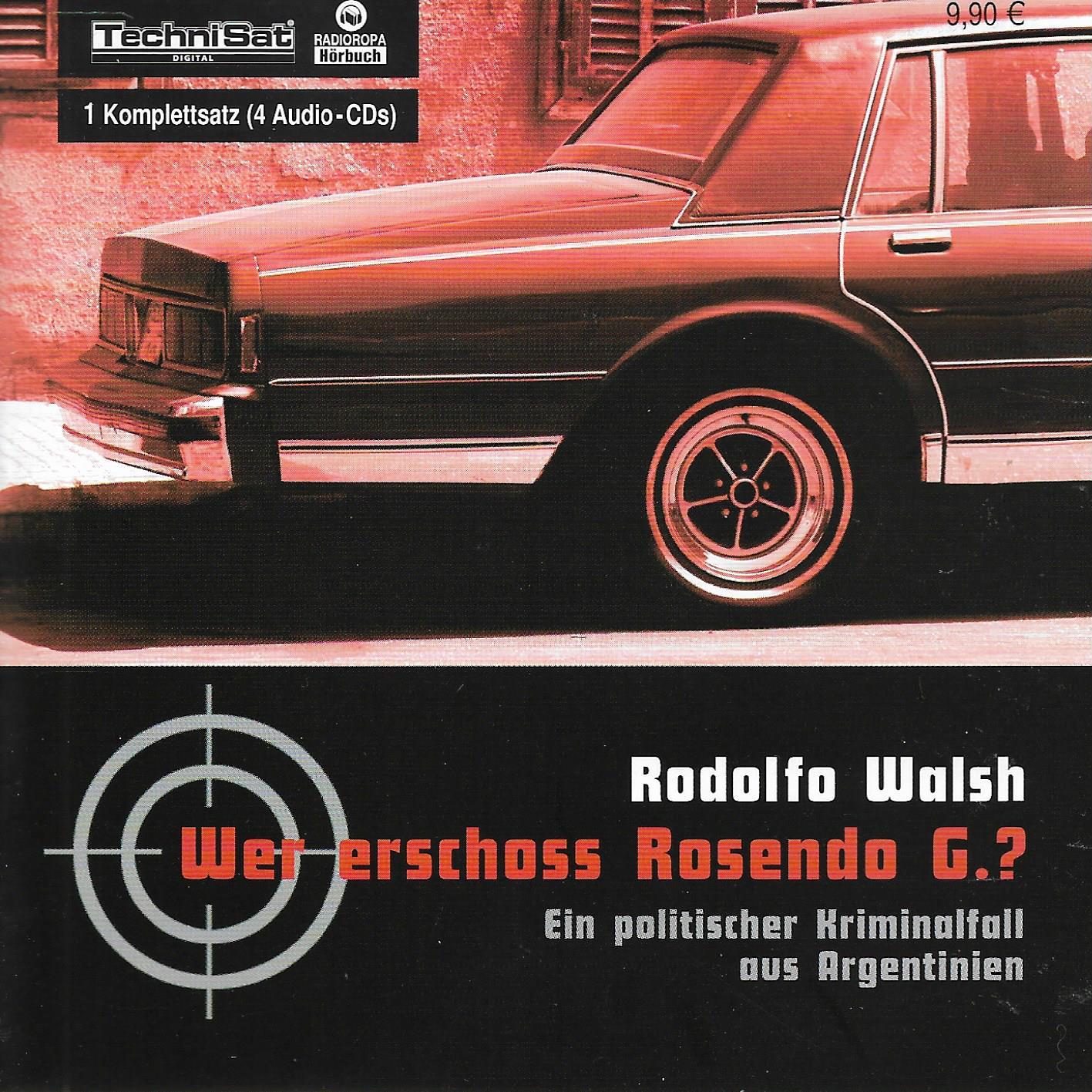 Rodolfo Walsh • Wer erschoss Rosendo G.?
