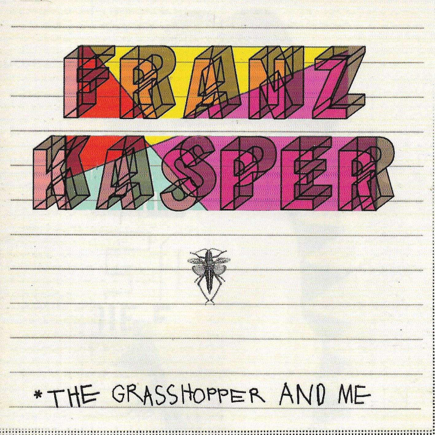 Franz Kasper • The Grasshopper And Me
