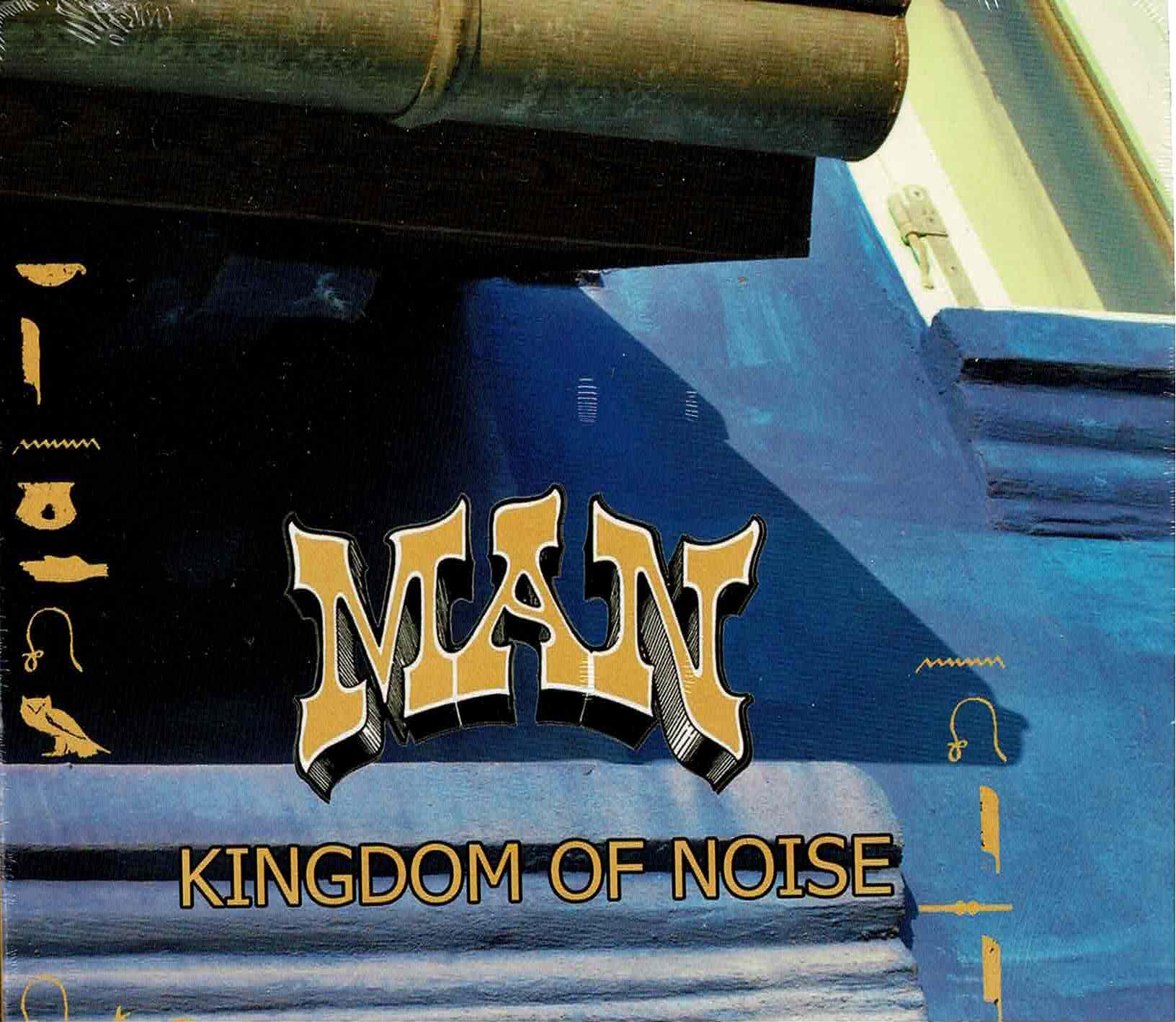 MAN • Kingdom Of Noise