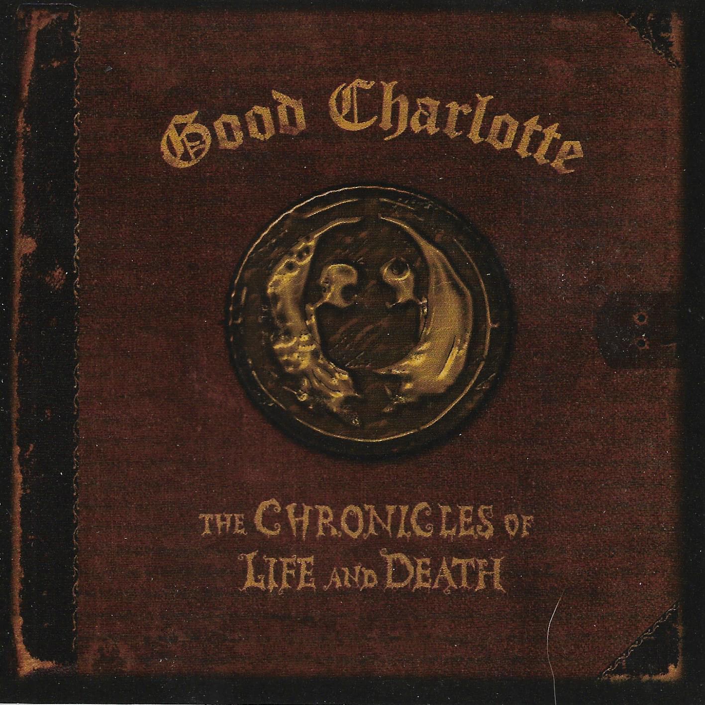 Good Charlotte • The Chronicles Of Life And Death