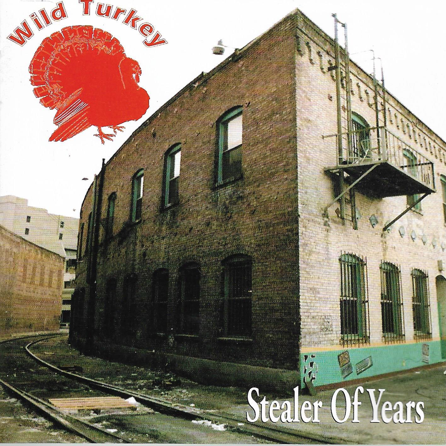 Wild Turkey • Stealer Of Years