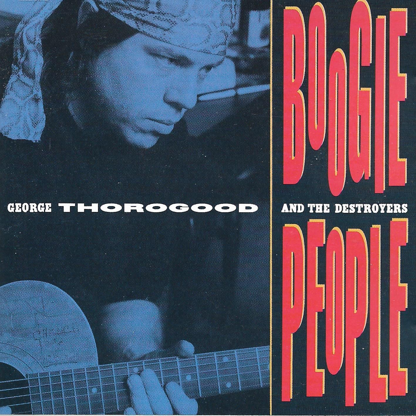 George Thorogood • Boogie People