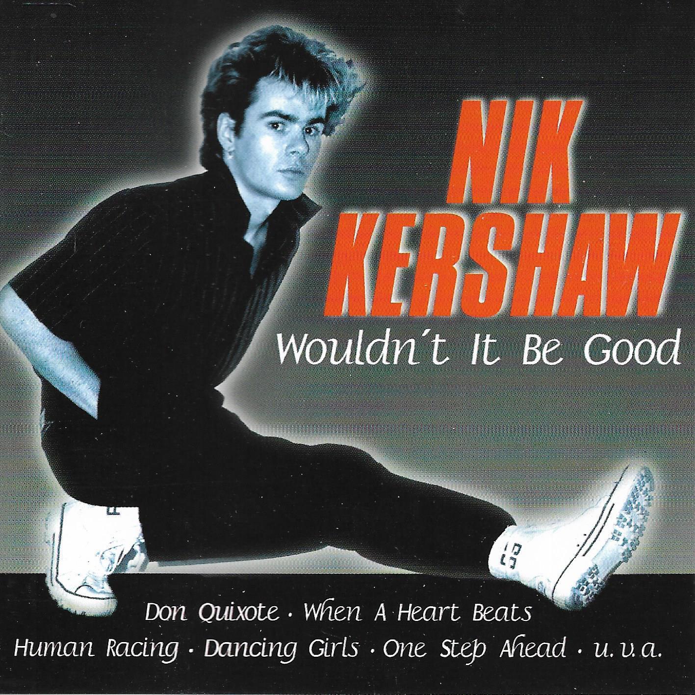 Nik Kershaw • Wouldn't It Be Good