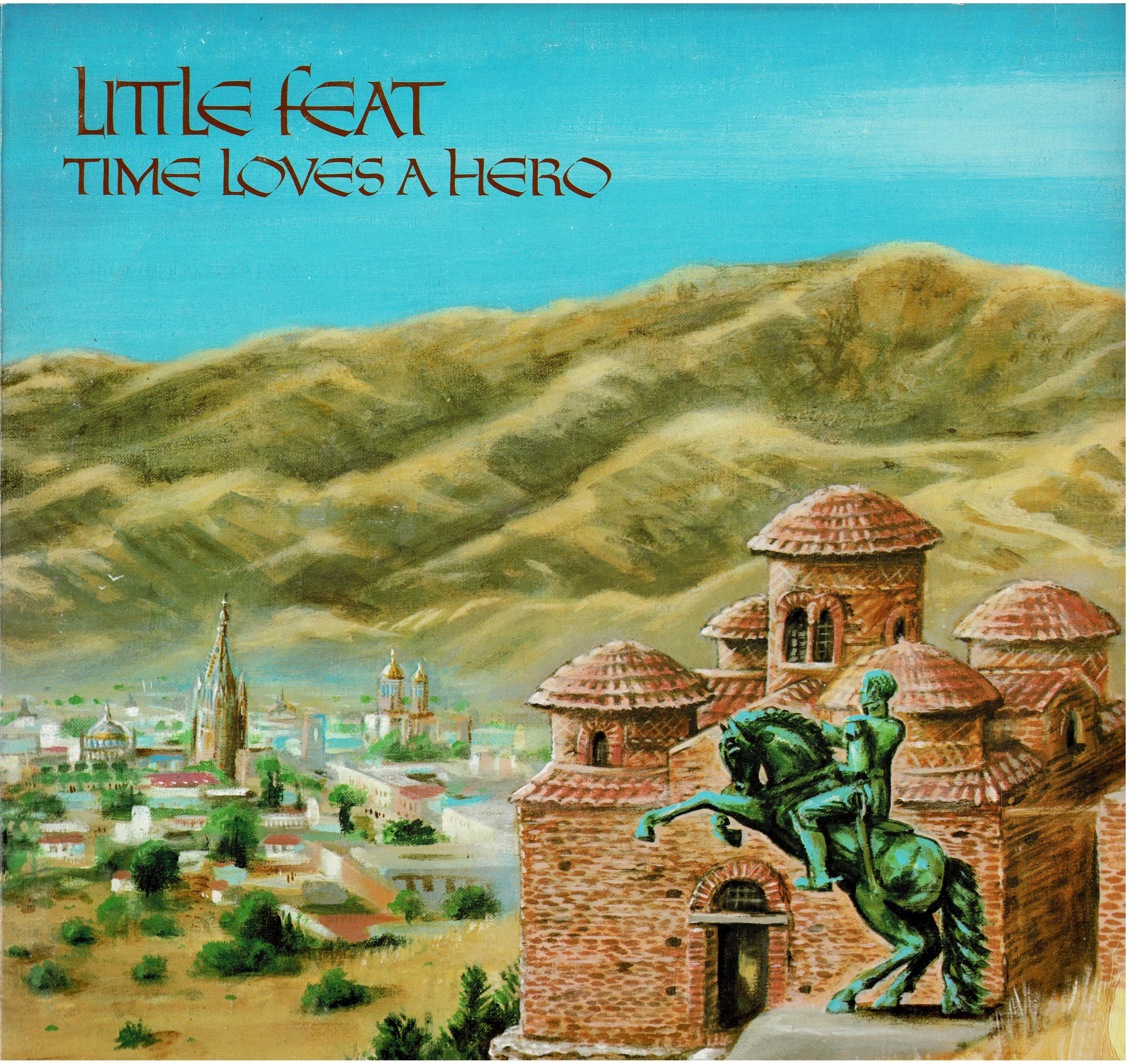 Little Feat • Time Loves A Hero