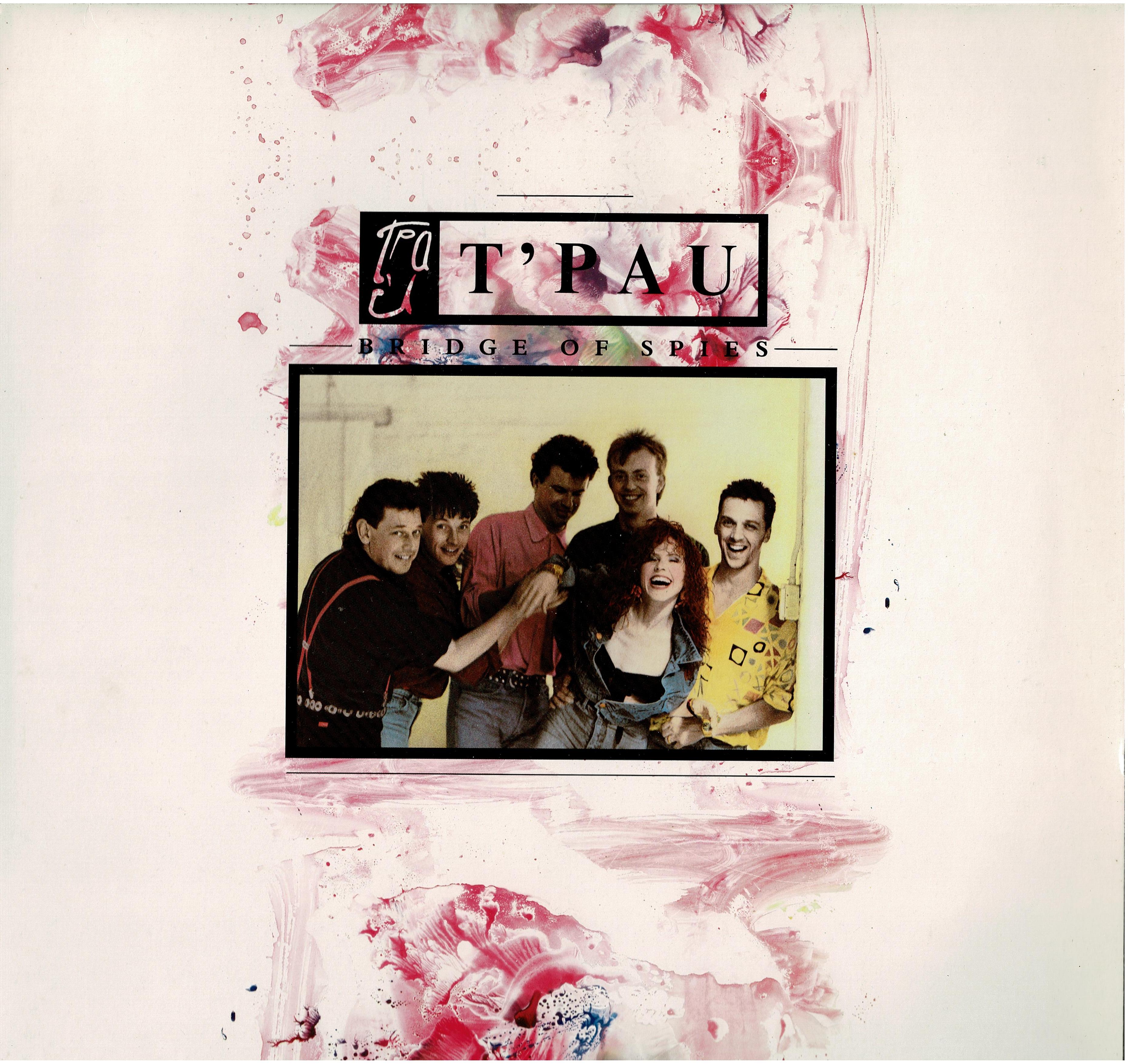 T Pau • Bridge Of Spies