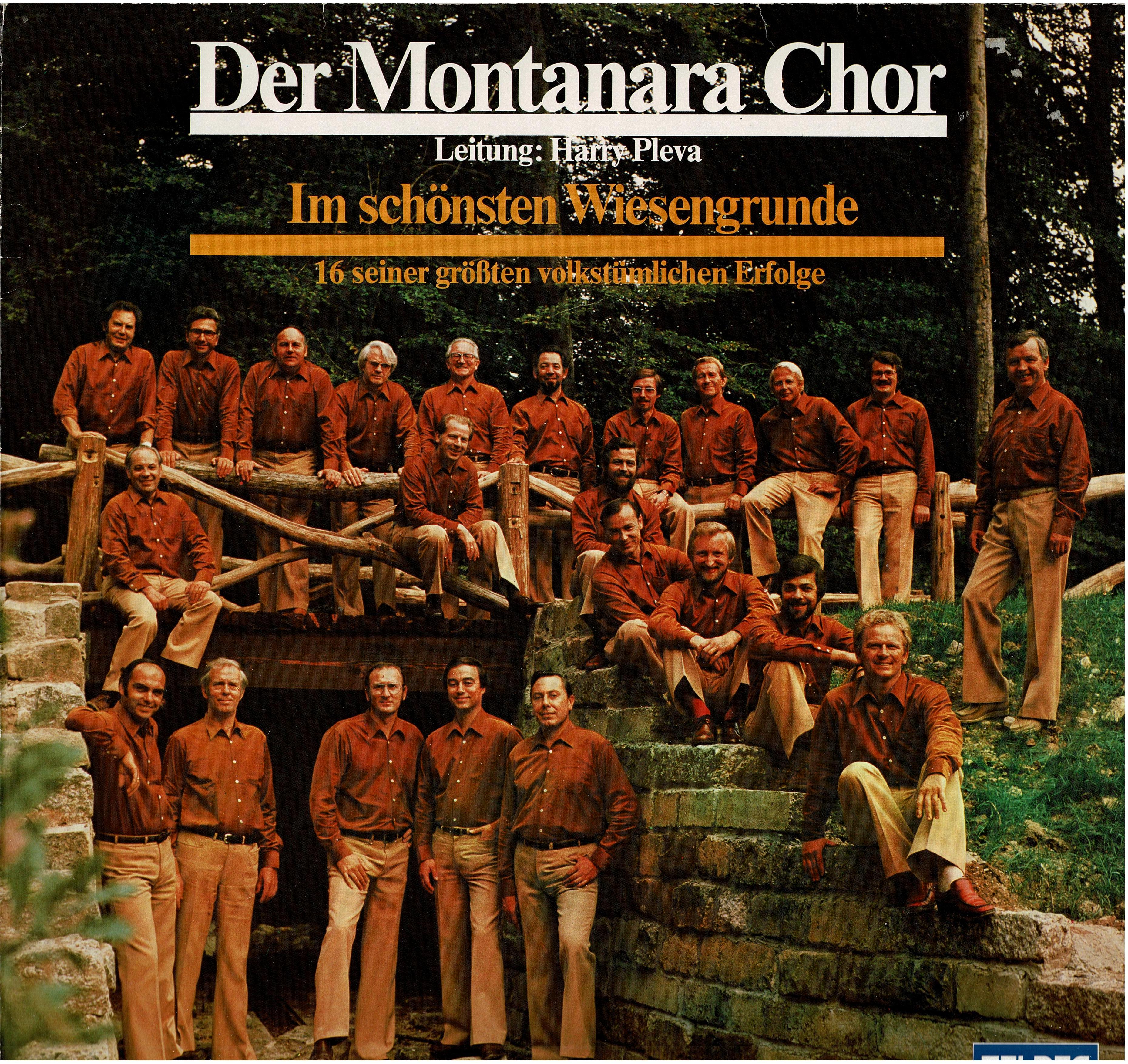 Montanara Chor Leitung: Harry Pleva • Im Schönsten Wiesengrunde (16 Seiner Größten Volkstümlichen Erfolge)