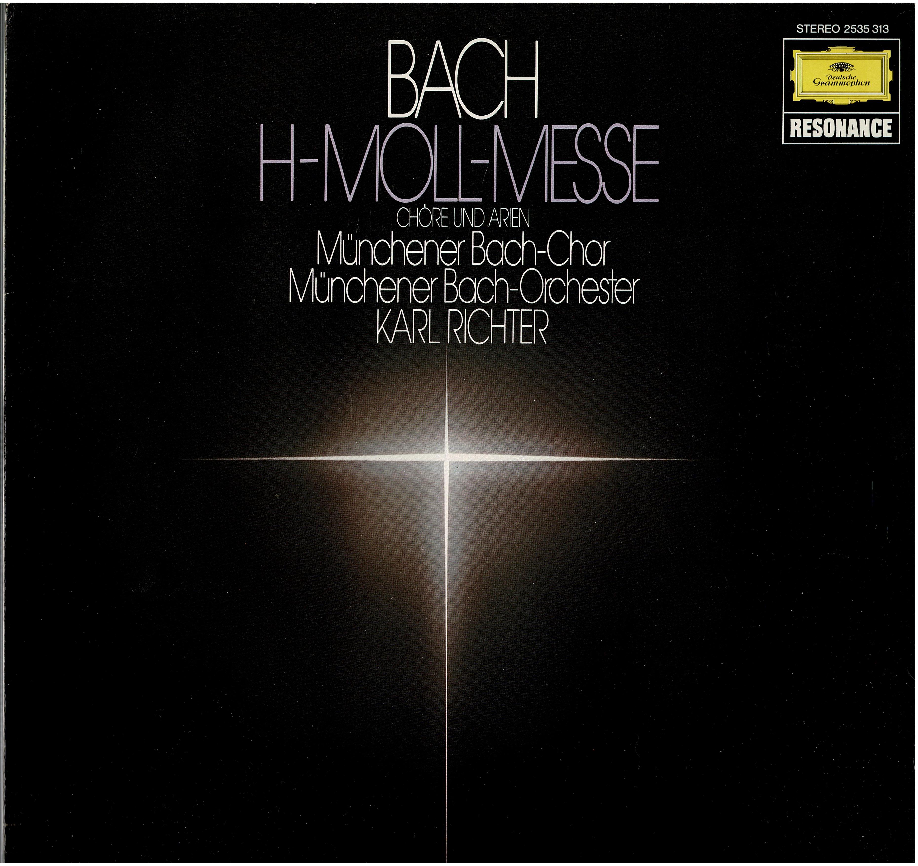 Johann Sebastian Bach - Karl Richter / Münchener Bach-Chor / Münchener Bach-Orchester • H-Moll-Messe - Chöre Und Arien