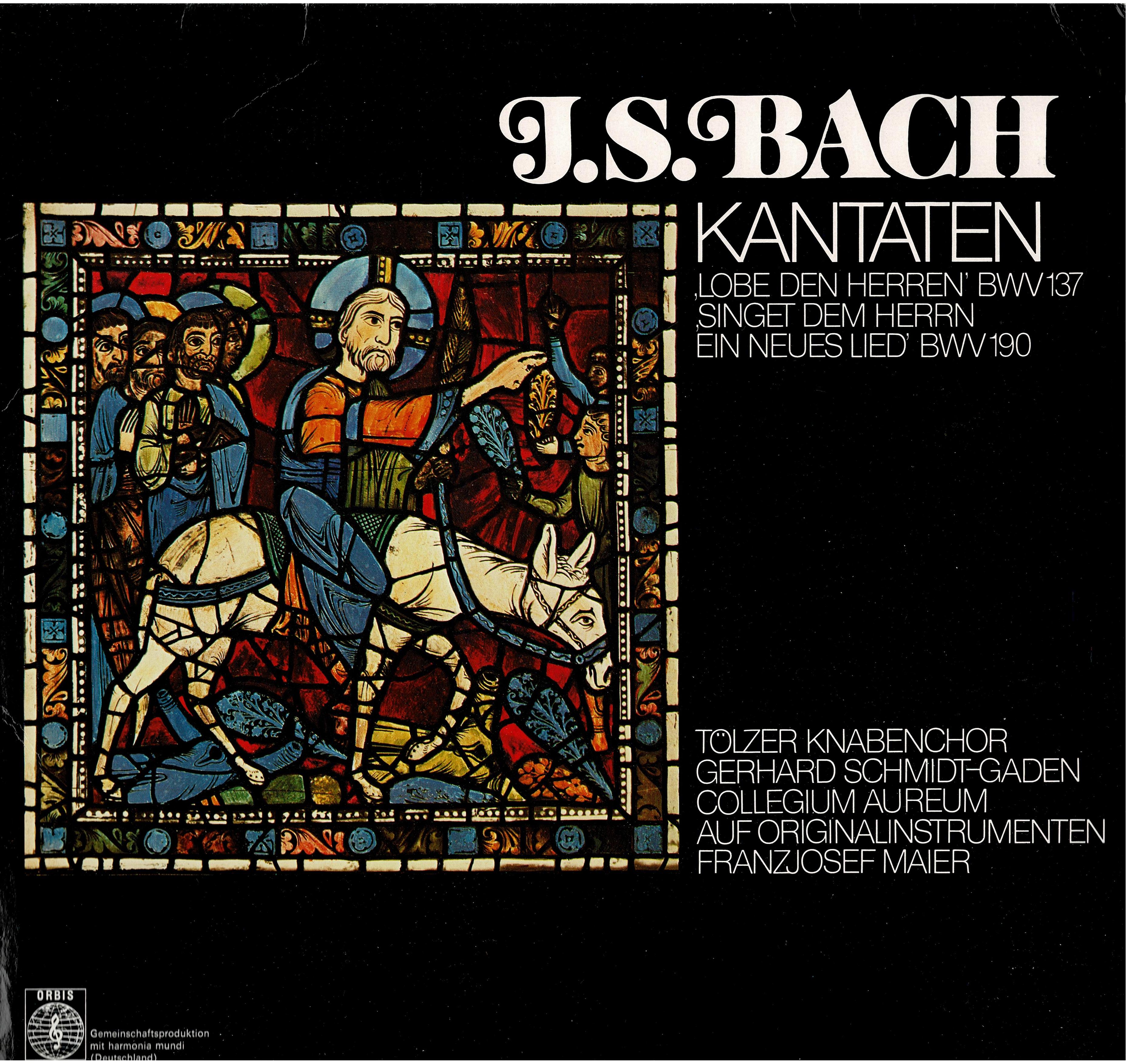 Johann Sebastian Bach / Tölzer Knabenchor / Gerhard Schmidt-Gaden / Collegium Aureum / Franzjosef Maier • Kantaten Lobe Den Herren BWV 137, Singet Dem Herren Ein Neues Lied BWV 190