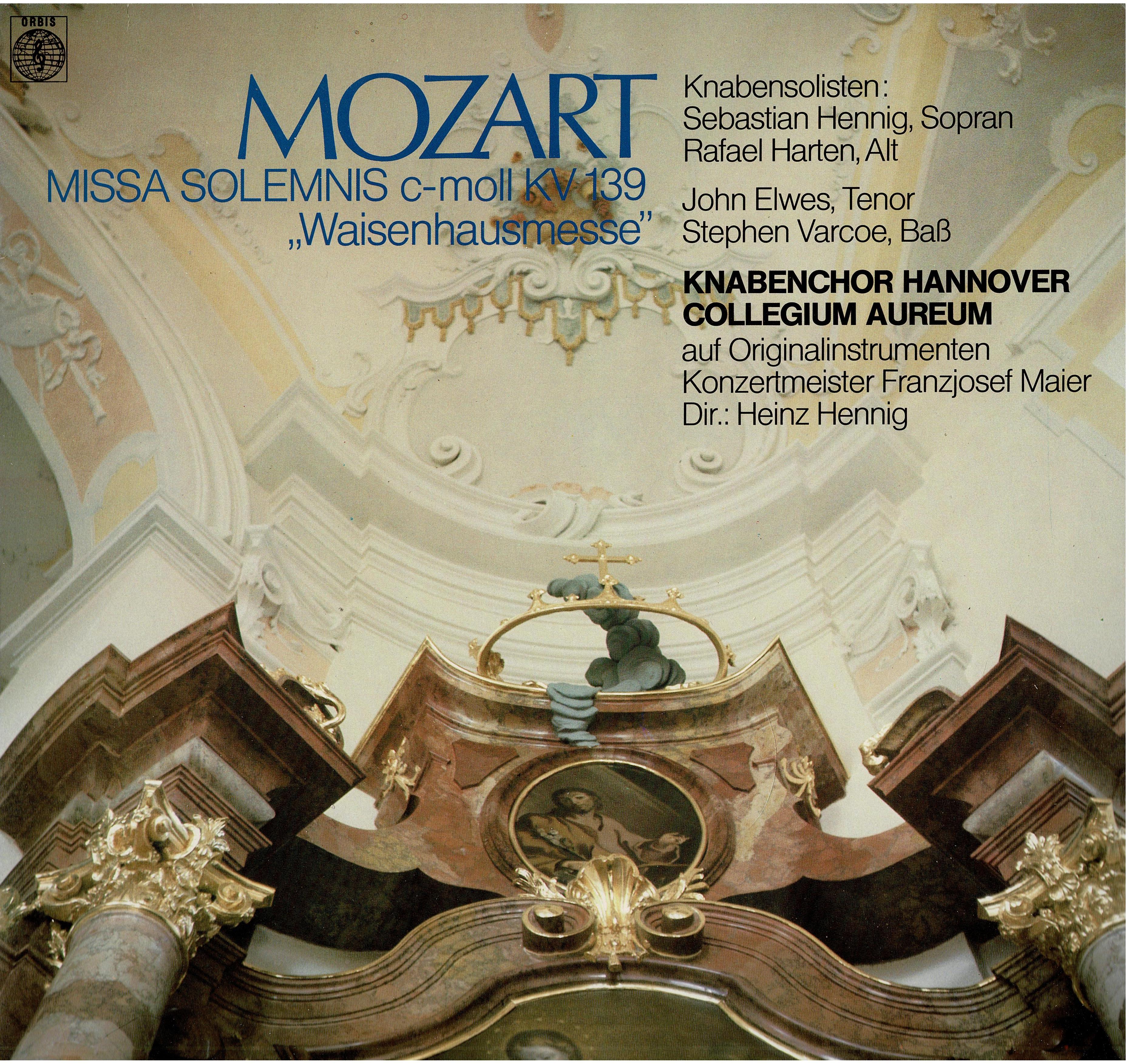 Wolfgang Amadeus Mozart / Sebastian Hennig / Rafael Harten / John Elwes / Stephen Varcoe • Missa Solemnis C-moll KV 139 Waisenhausmesse