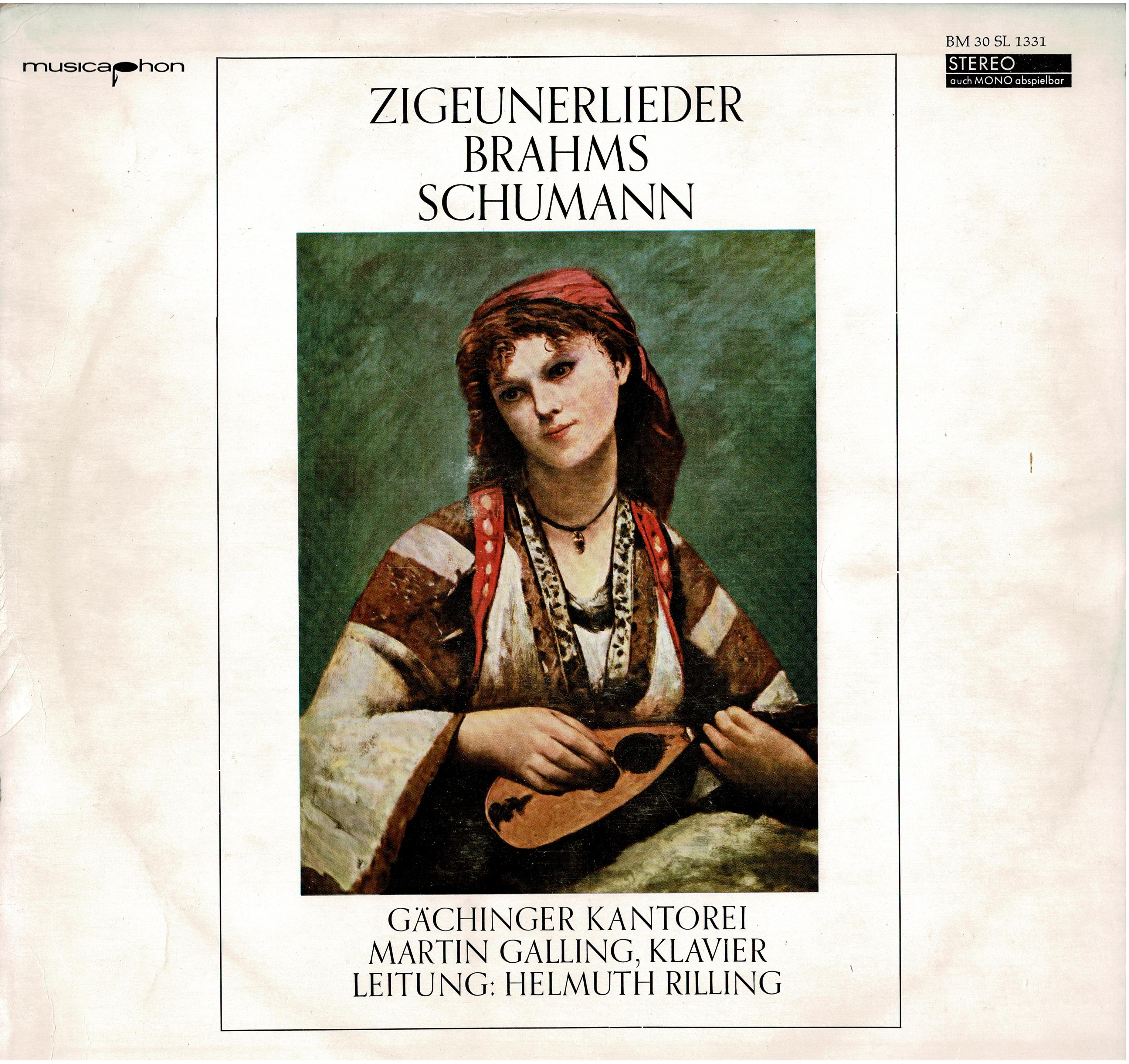 Johannes Brahms / Robert Schumann / Martin Galling / Helmuth Rilling / Gächinger Kantorei Stuttgart • Zigeunerlieder