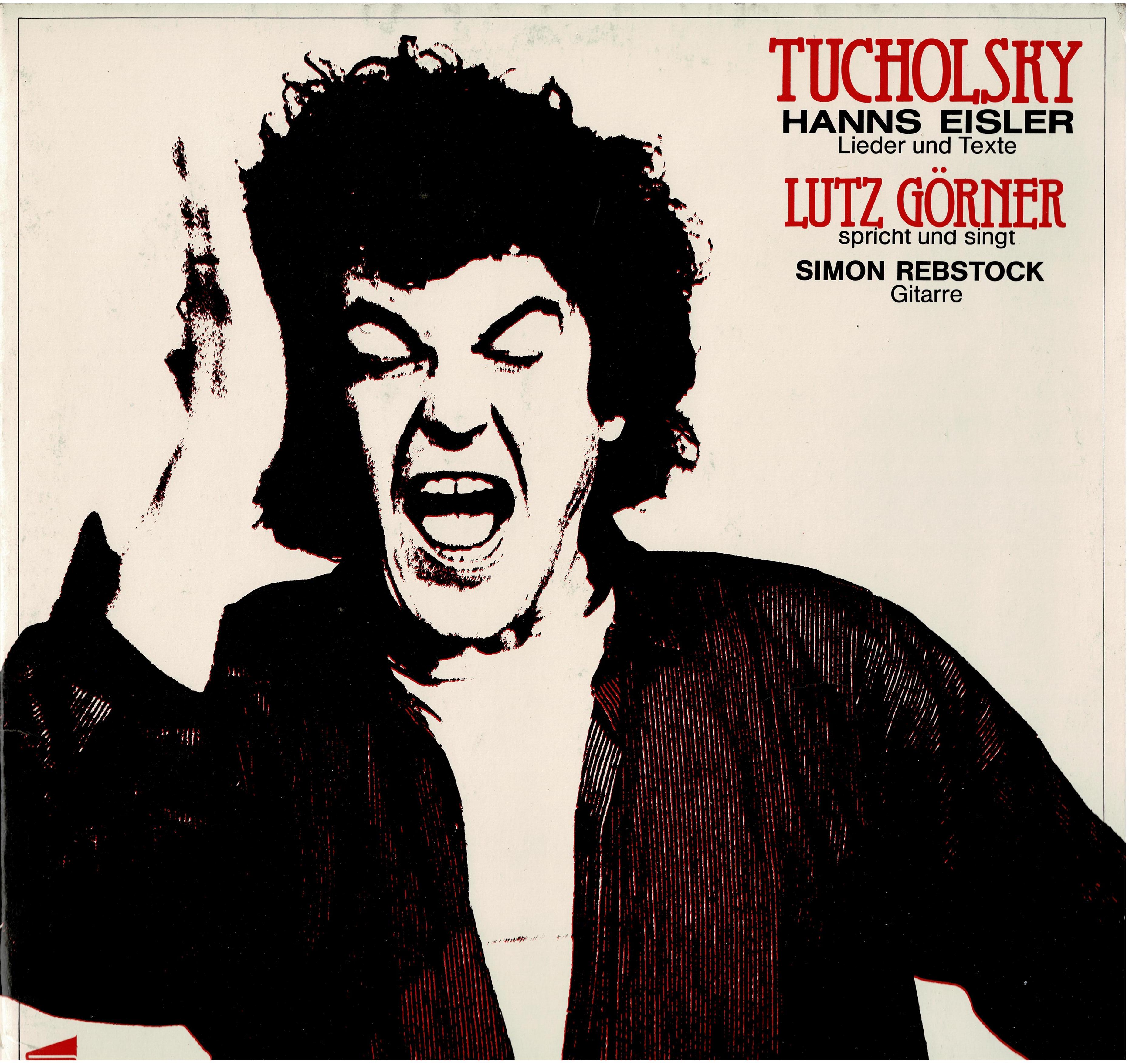 Lutz Görner / Simon Rebstock • Spricht Und Singt Lieder Und Texte Von Tucholsky / Hanns Eisler