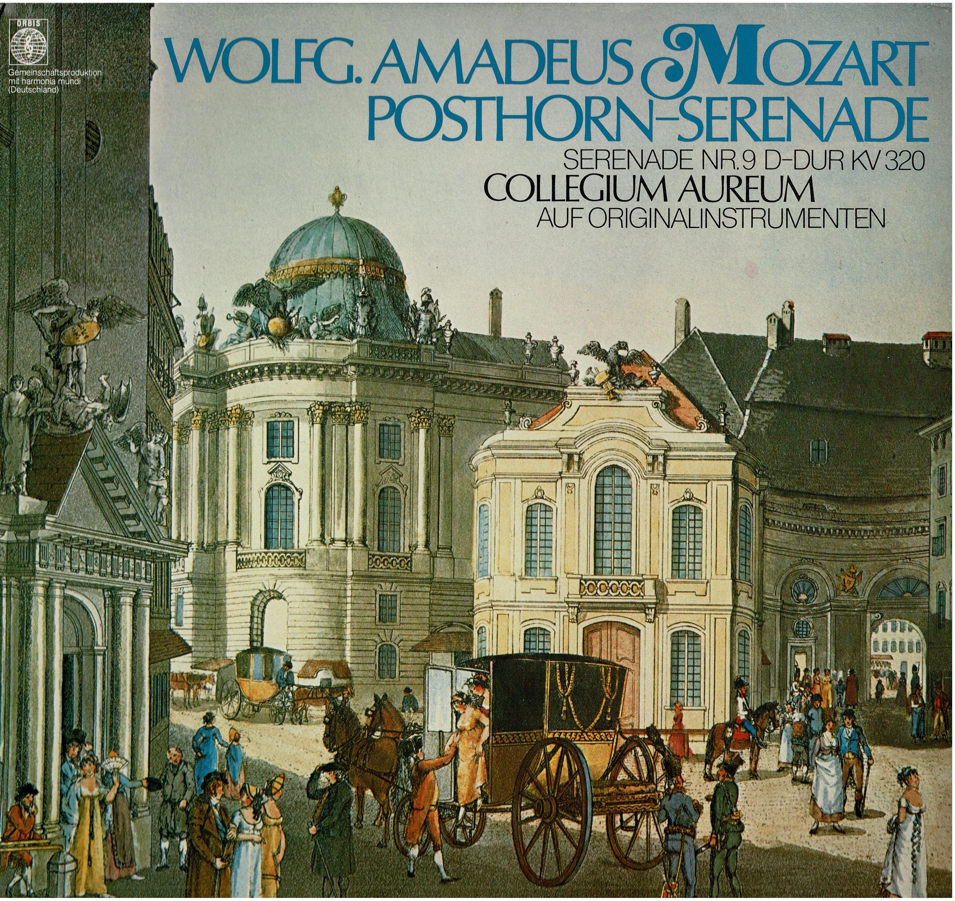Wolfgang Amadeus Mozart / Collegium Aureum - Franzjosef Maier • Serenade Nr. 9 D-dur Kv 320 Posthorn - Serenade