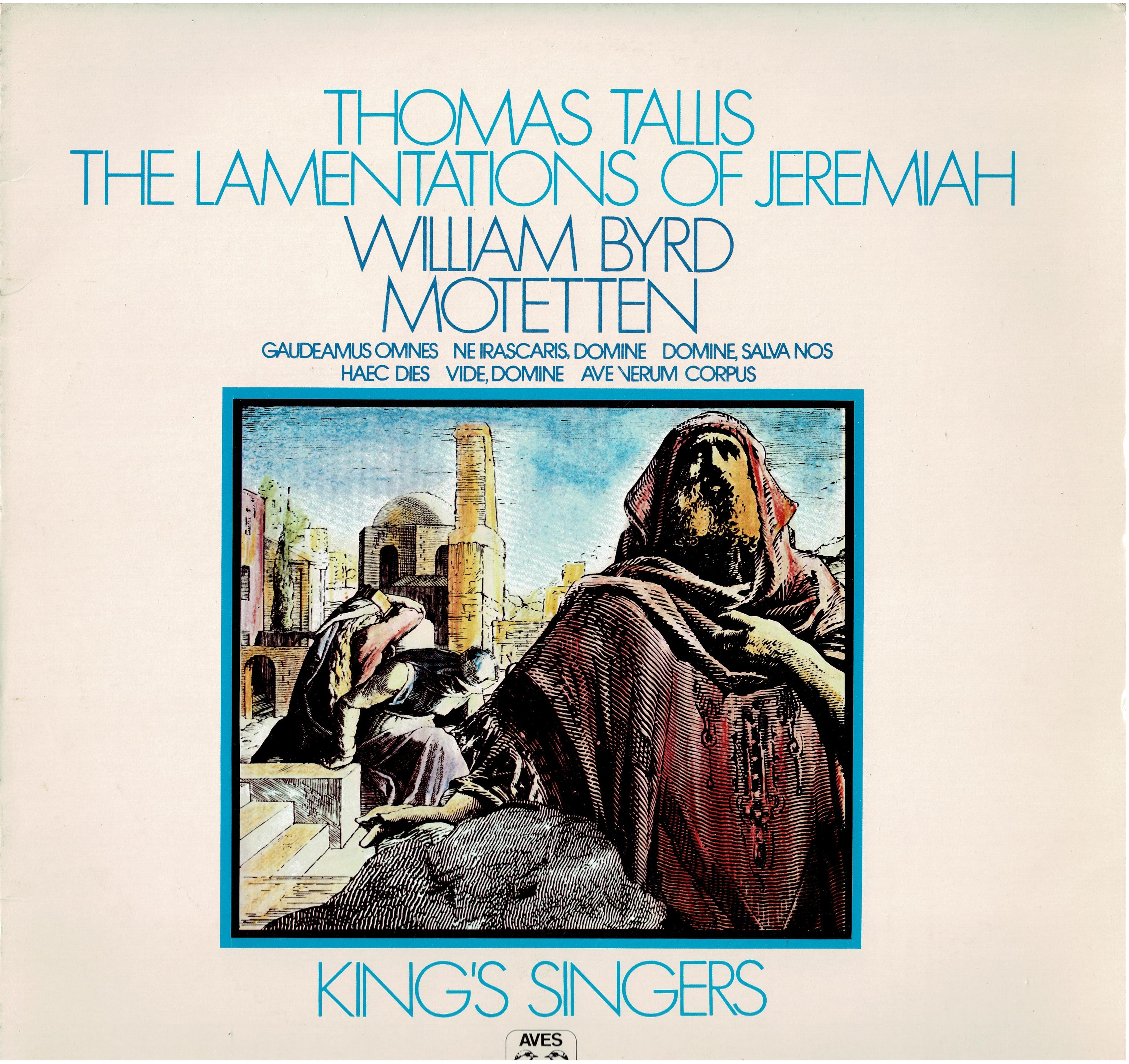 Thomas Tallis / William Byrd - The King's Singers • The Lamentations Of Jeremiah - Motetten