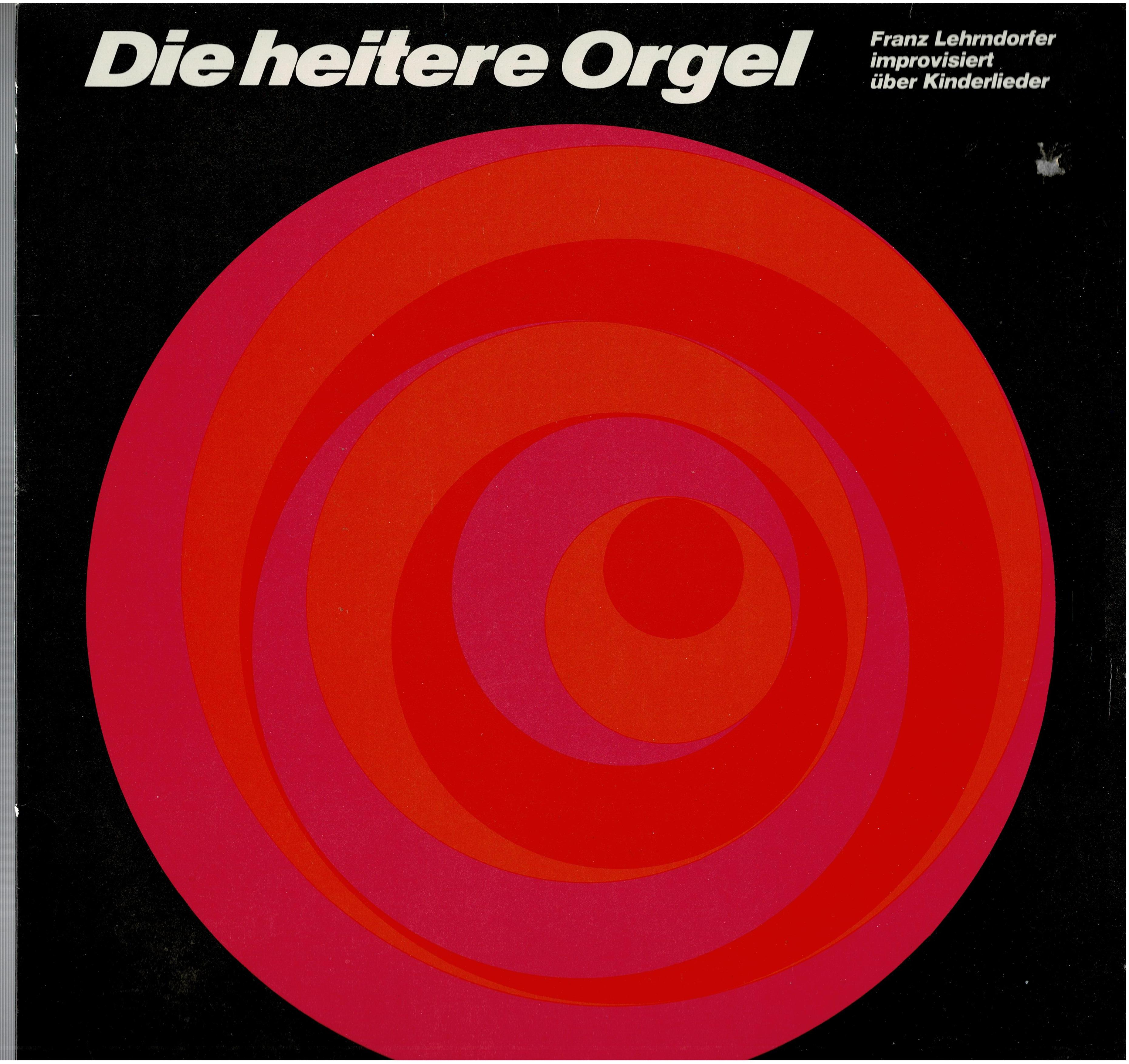 Franz Lehrndorfer • Die Heitere Orgel (Franz Lehrndorfer Improvisiert Über Kinderlieder)