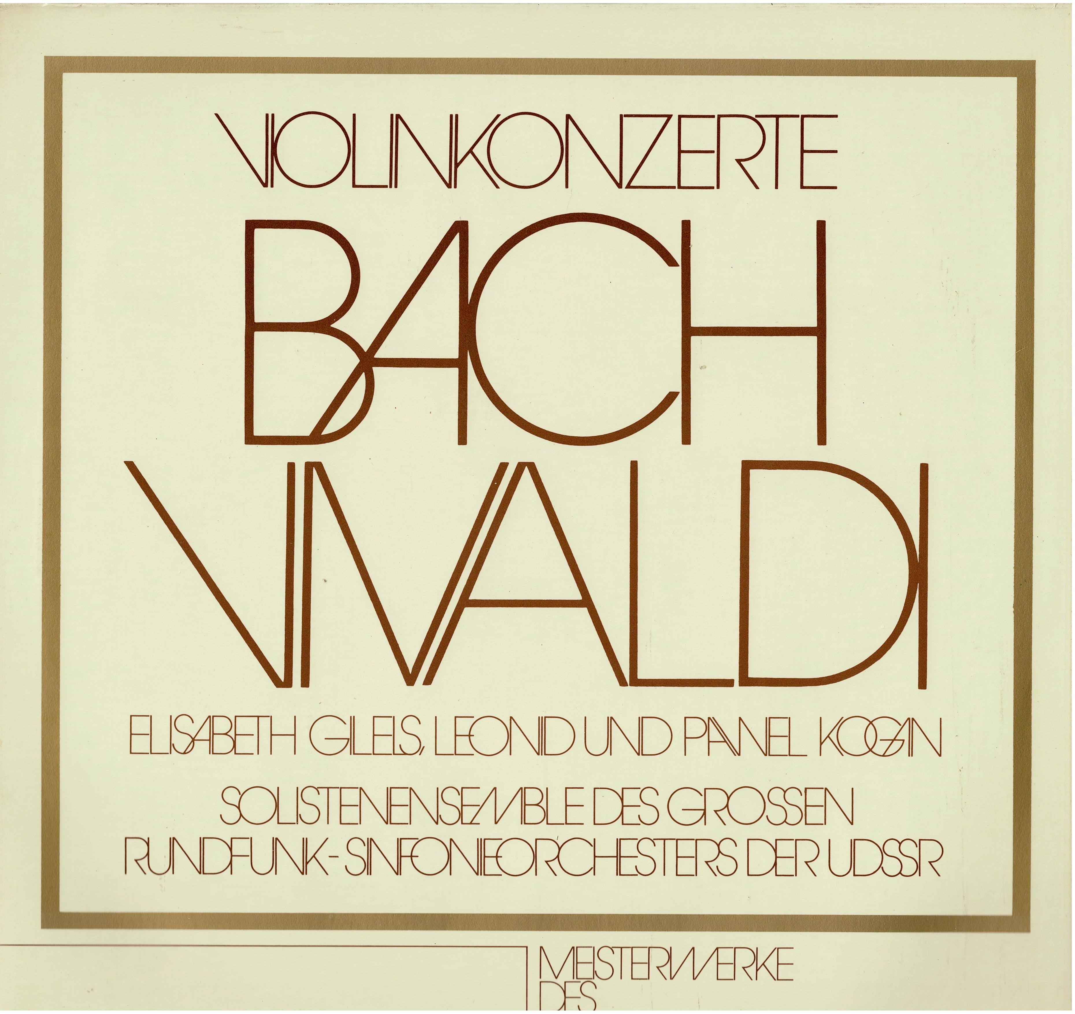 Johann Sebastian Bach / Antonio Vivaldi – Elisabeth Gilels / Leonid Kogan / Pavel Kogan • Violinkonzerte