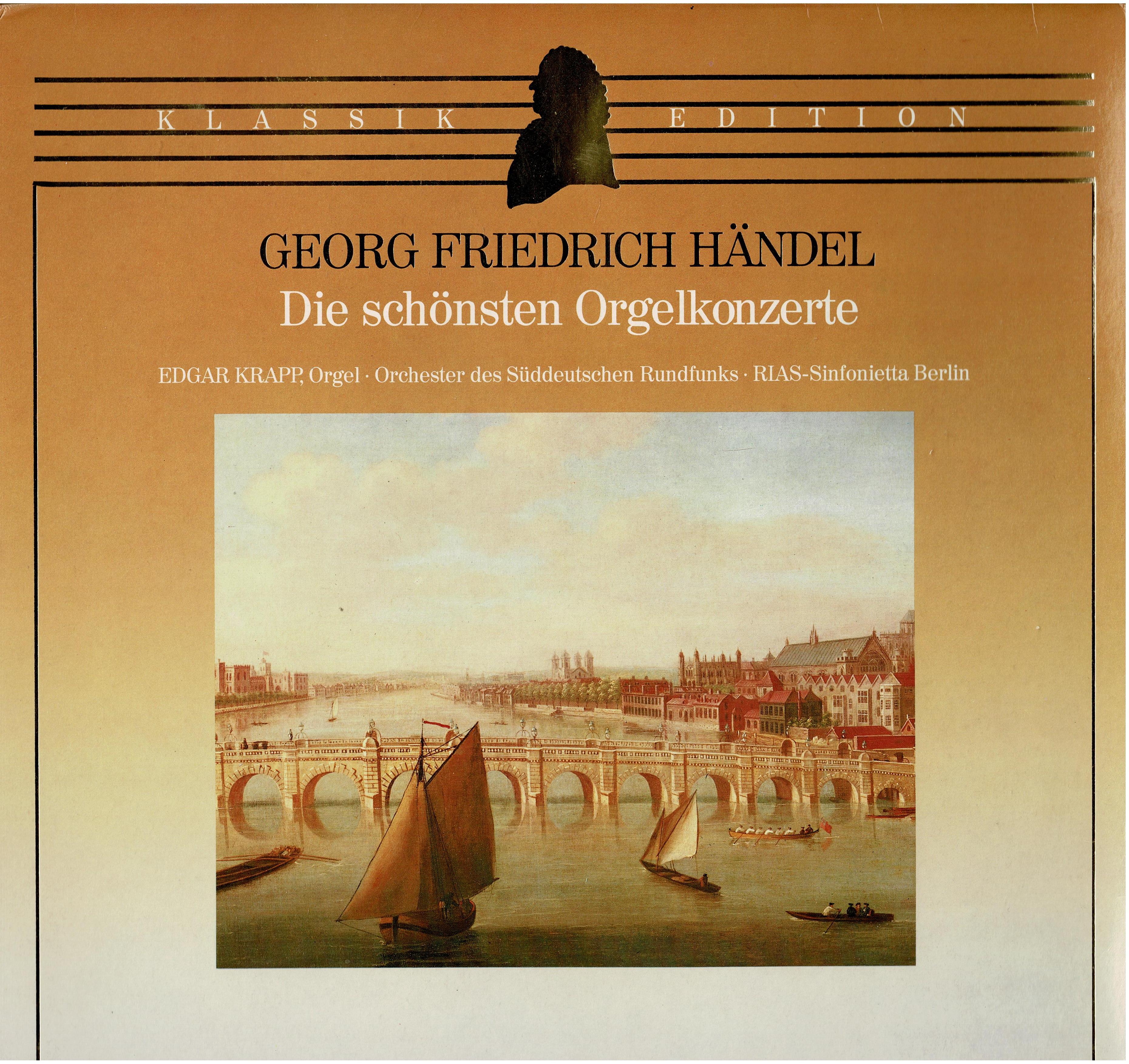 Georg Friedrich Händel / Edgar Krapp / Sinfonie-Orchester Des Süddeutschen Rundfunks • Die Schönsten Orgelkonzerte