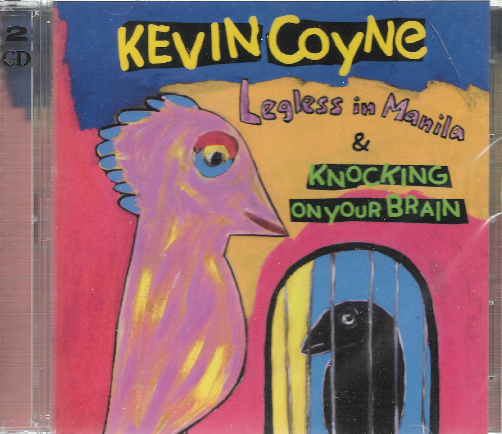 Kevin Coyne • Legless In Manila & Knocking On Your Brain