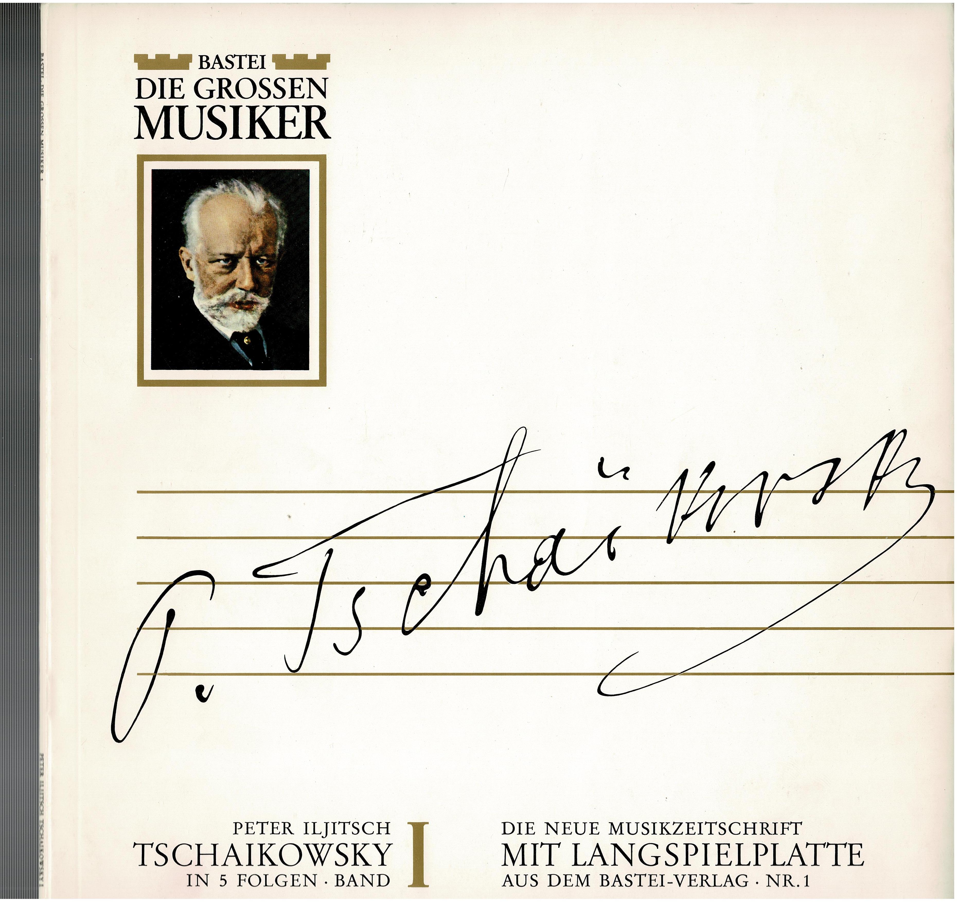 Pyotr Ilyich Tchaikovsky • Peter Iljitsch Tschaikowsky In 5 Folgen · Band I