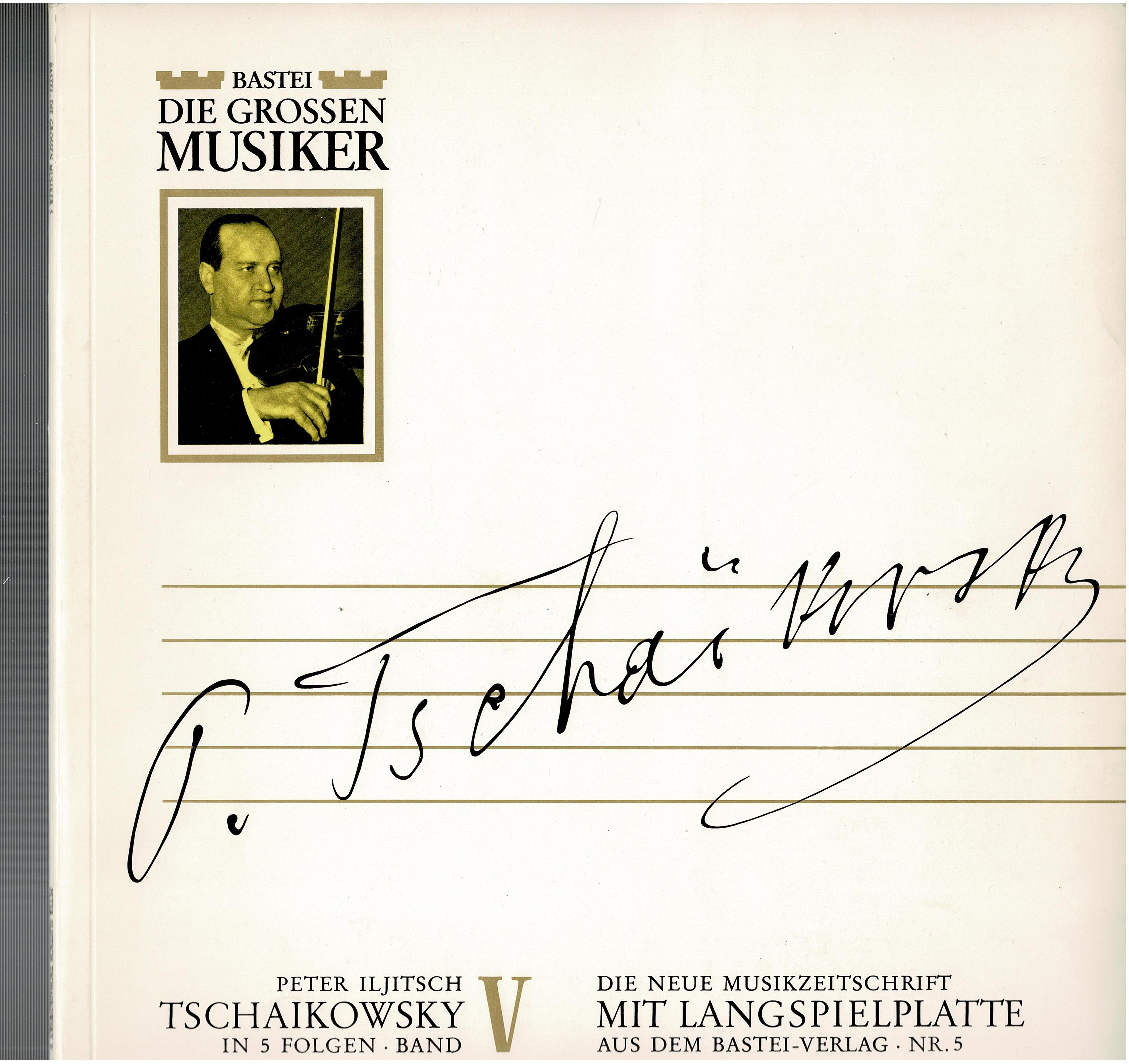 Pyotr Ilyich Tchaikovsky • Peter Iljitsch Tschaikowsky In 5 Folgen · Band V