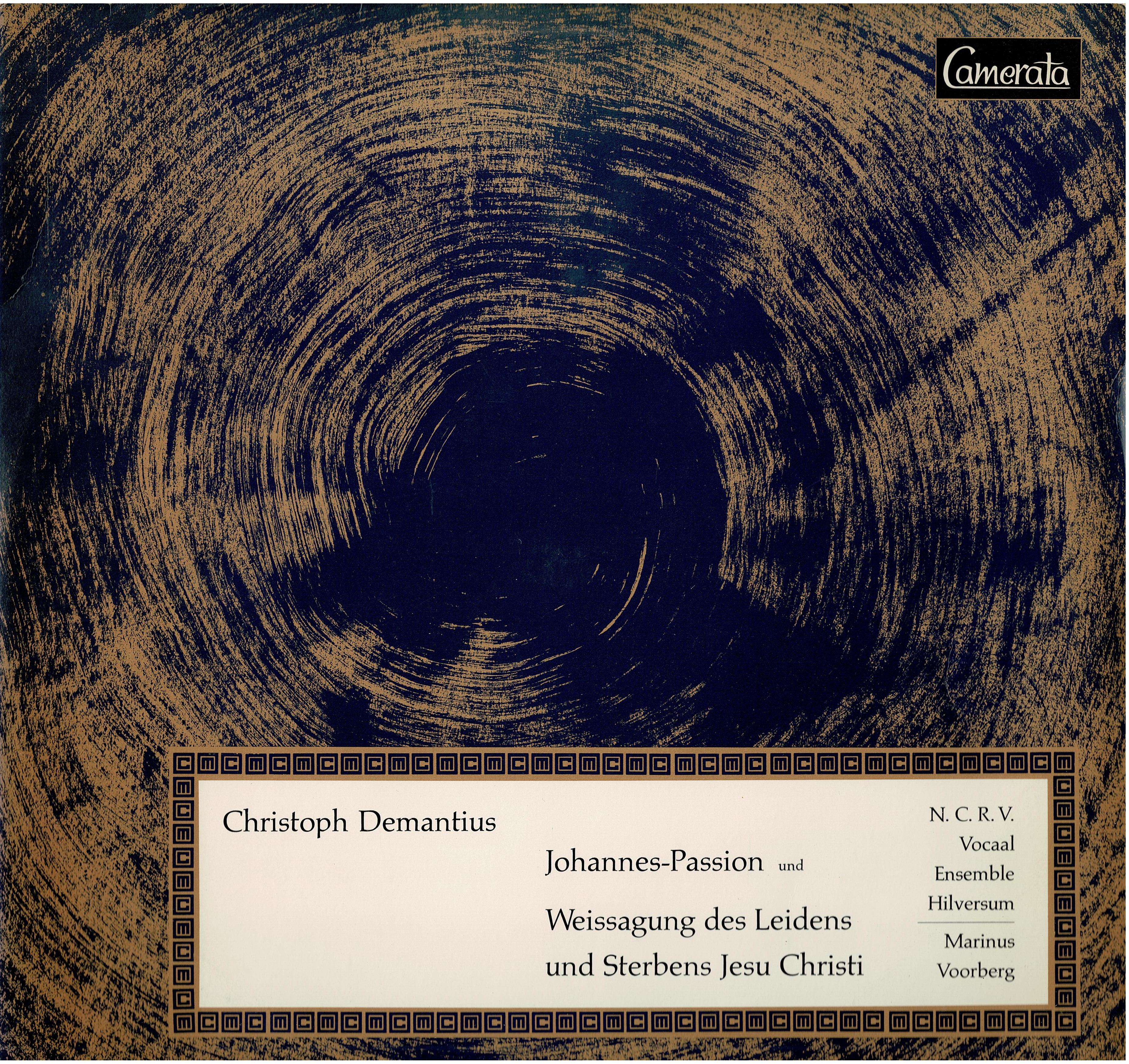 Christopher Demantius / NCRV Vocaal Ensemble / Marinus Voorberg • Johannes Passion Und Weissagung Des Leidens Und Sterbens Jesu Christi