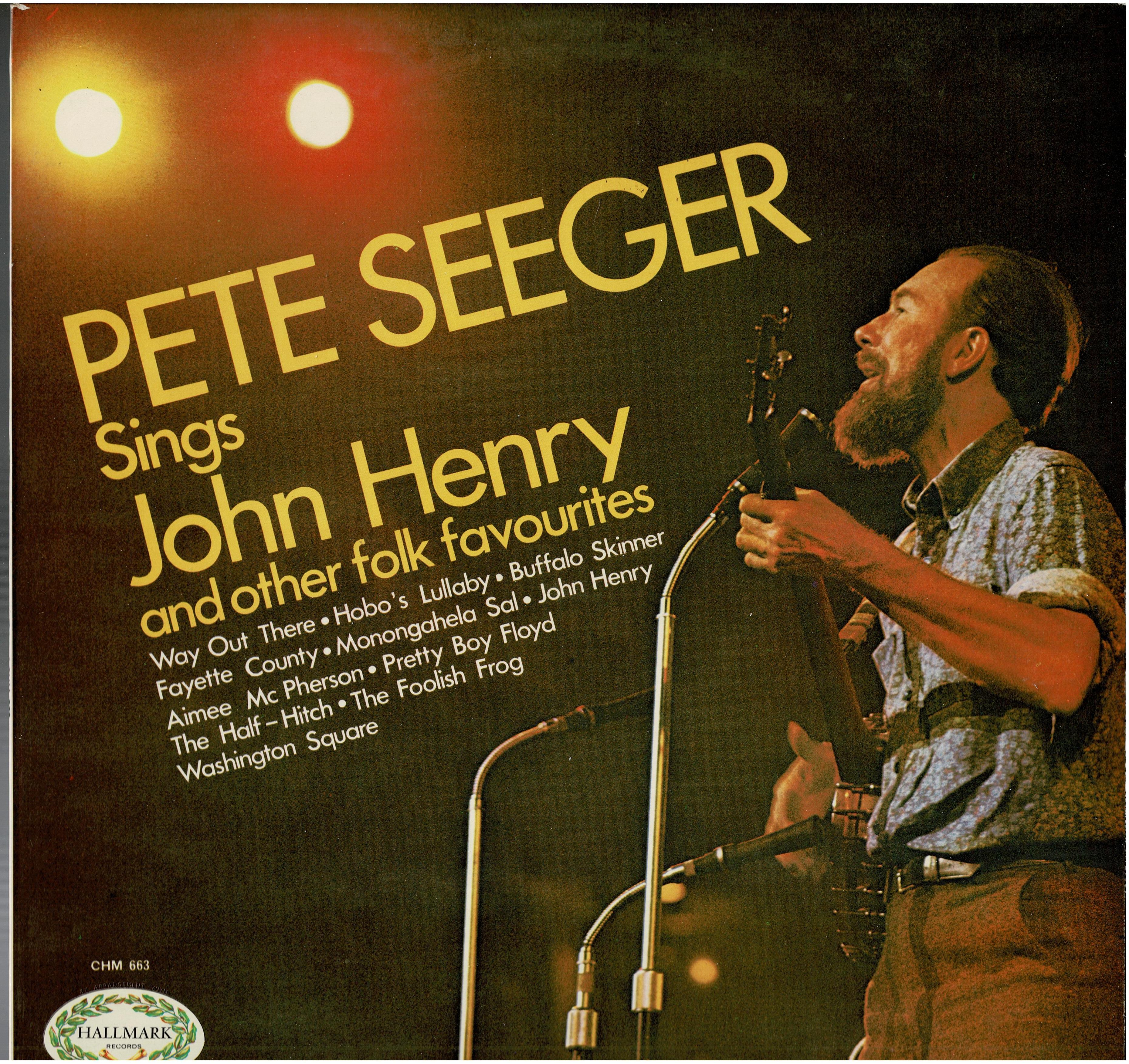 Pete Seeger • Pete Seeger Sings John Henry And Other Folk Favourites