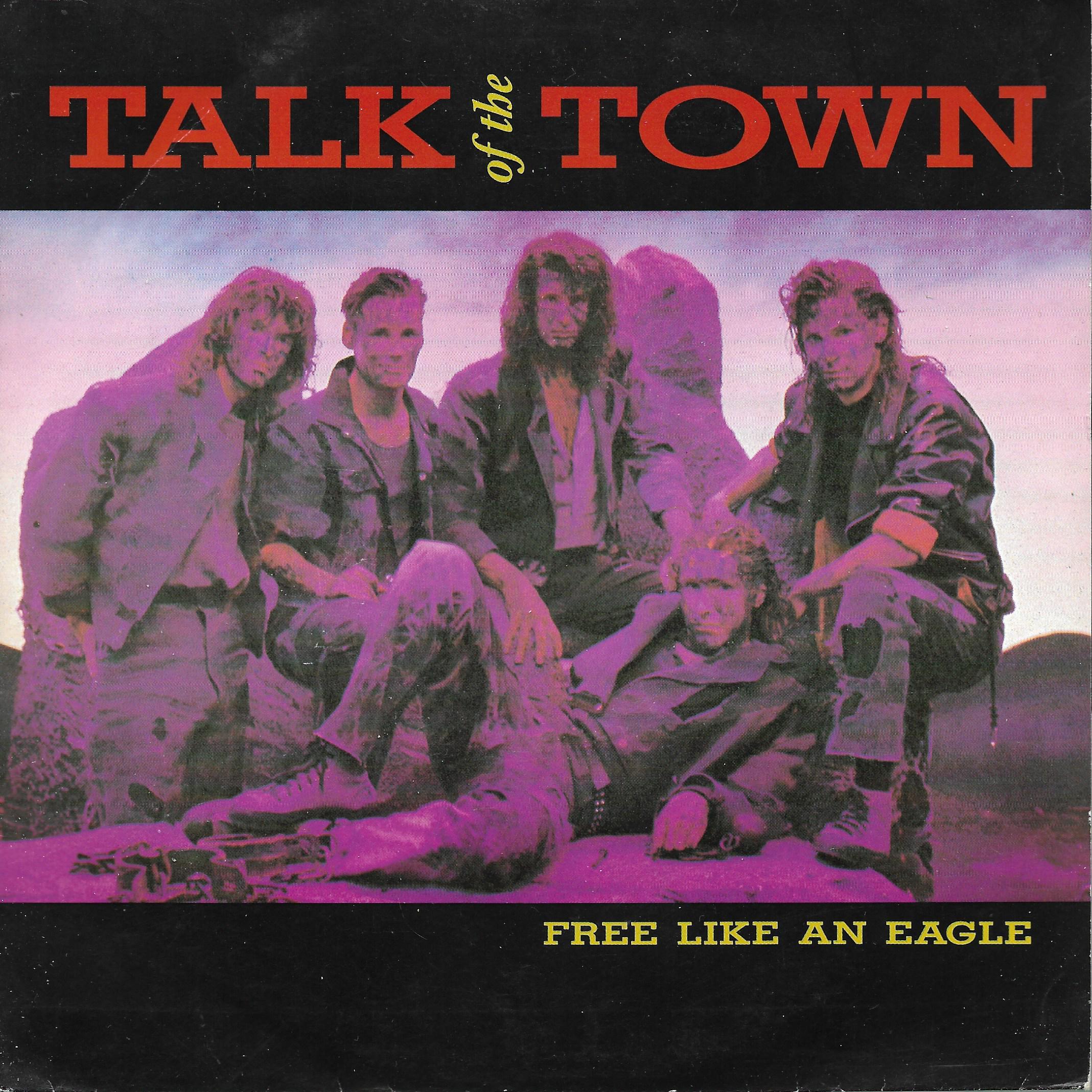 Talk Of The Town • Free Like An Eagle