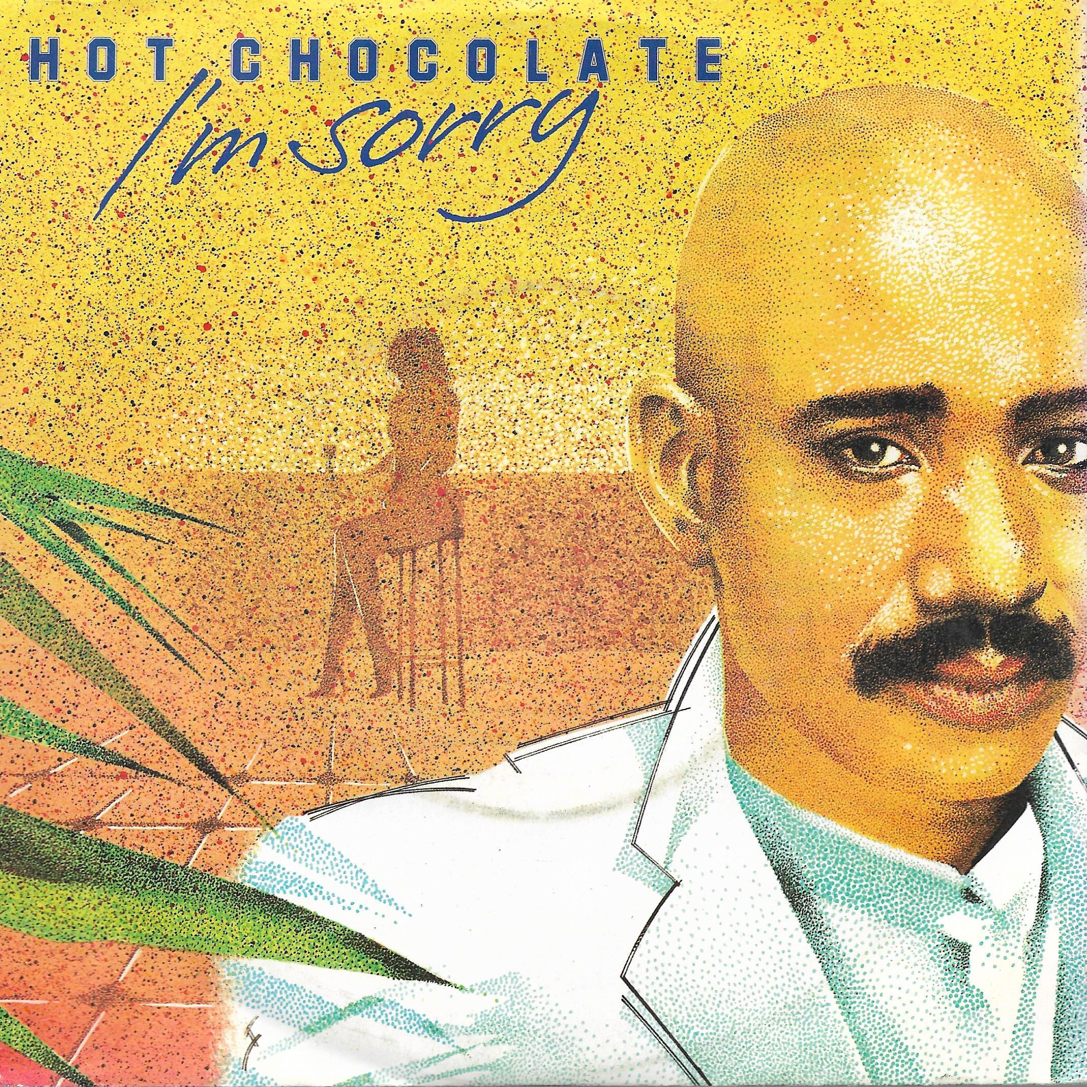 Hot Chocolate • I'm Sorry
