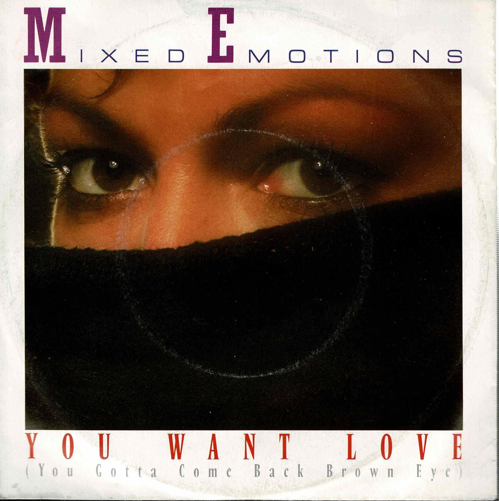Mixed Emotions • You Want Love (You Gotta Come Back Brown Eye)