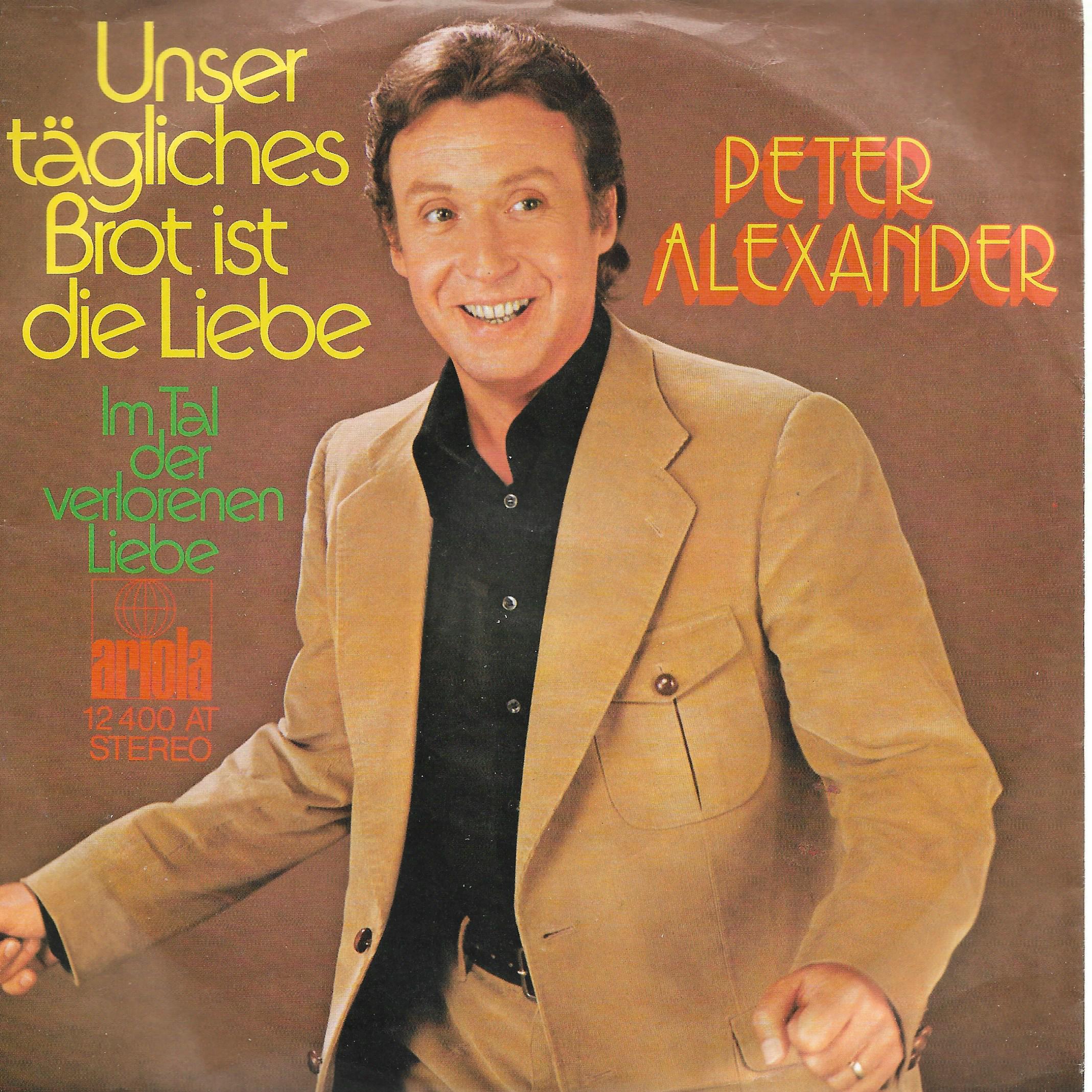 Peter Alexander • Unser Tägliches Brot Ist Die Liebe