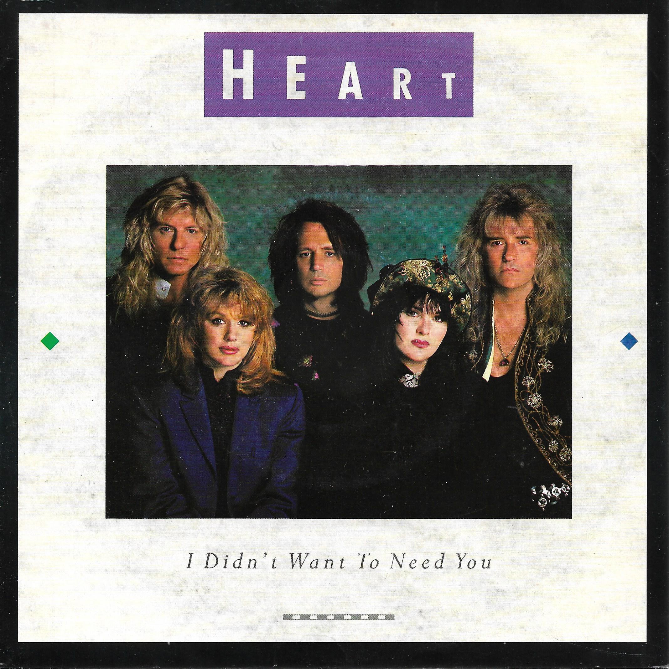 Heart • I Didn't Want To Need You