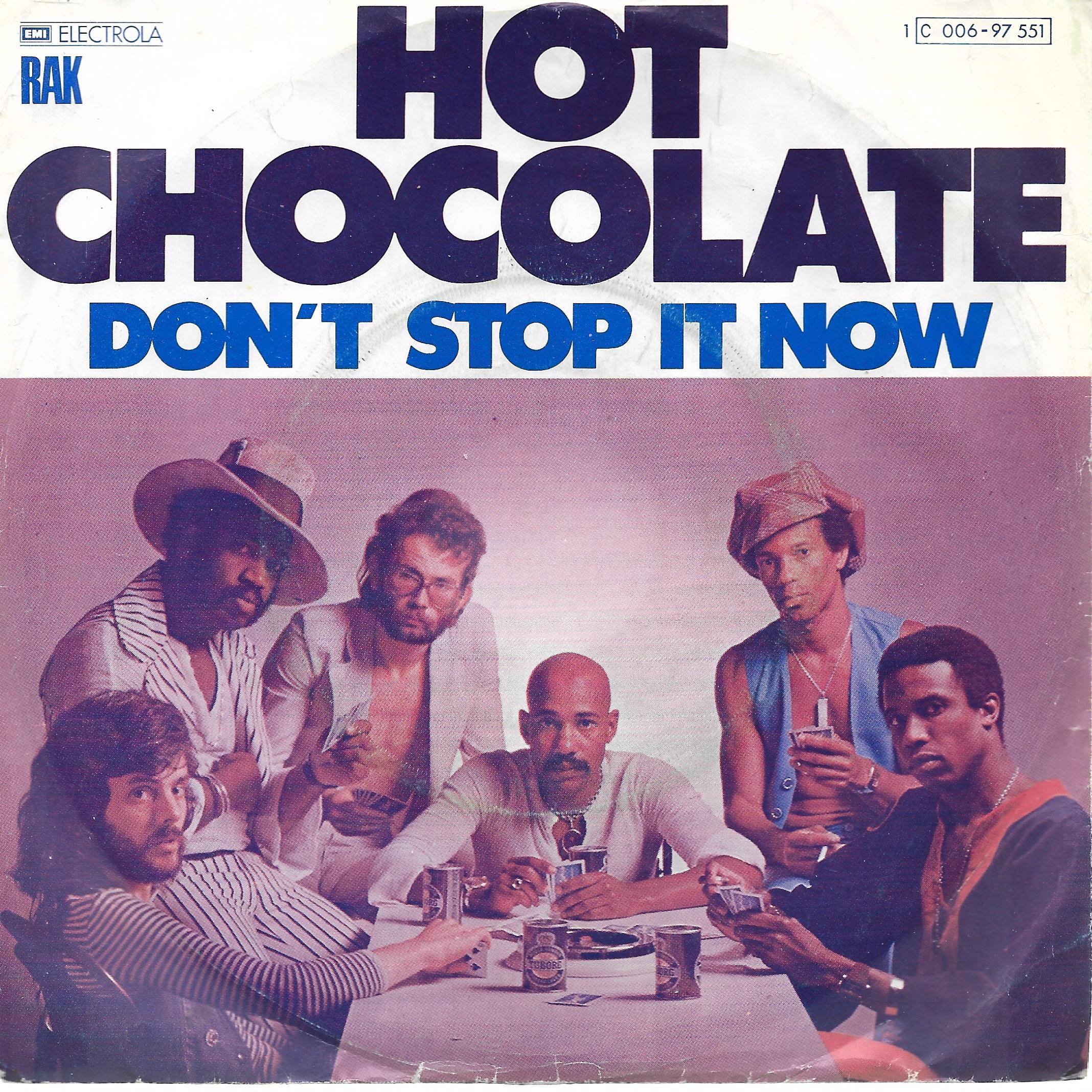 Hot Chocolate • Don't Stop It Now