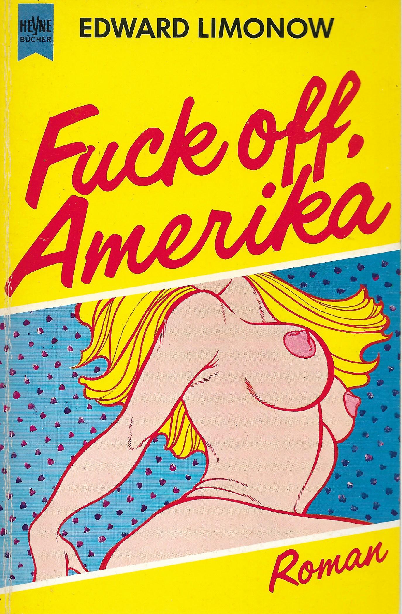 Edward Limonow • Fuck off, Amerika