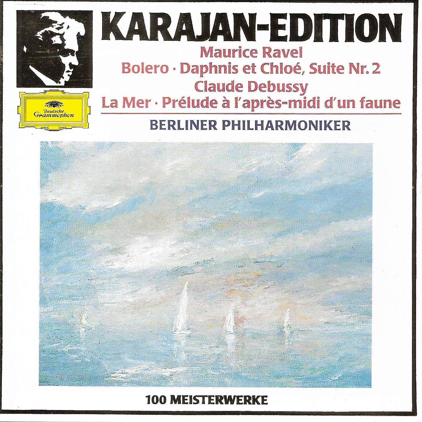 Ravel / Debussy - Herbert Von Karajan / Berliner Philharmoniker • Bolero - Daphnis Et Chloé, Suite No. 2 / La Mer - Prélude À L'Après-midi D'Un Faune