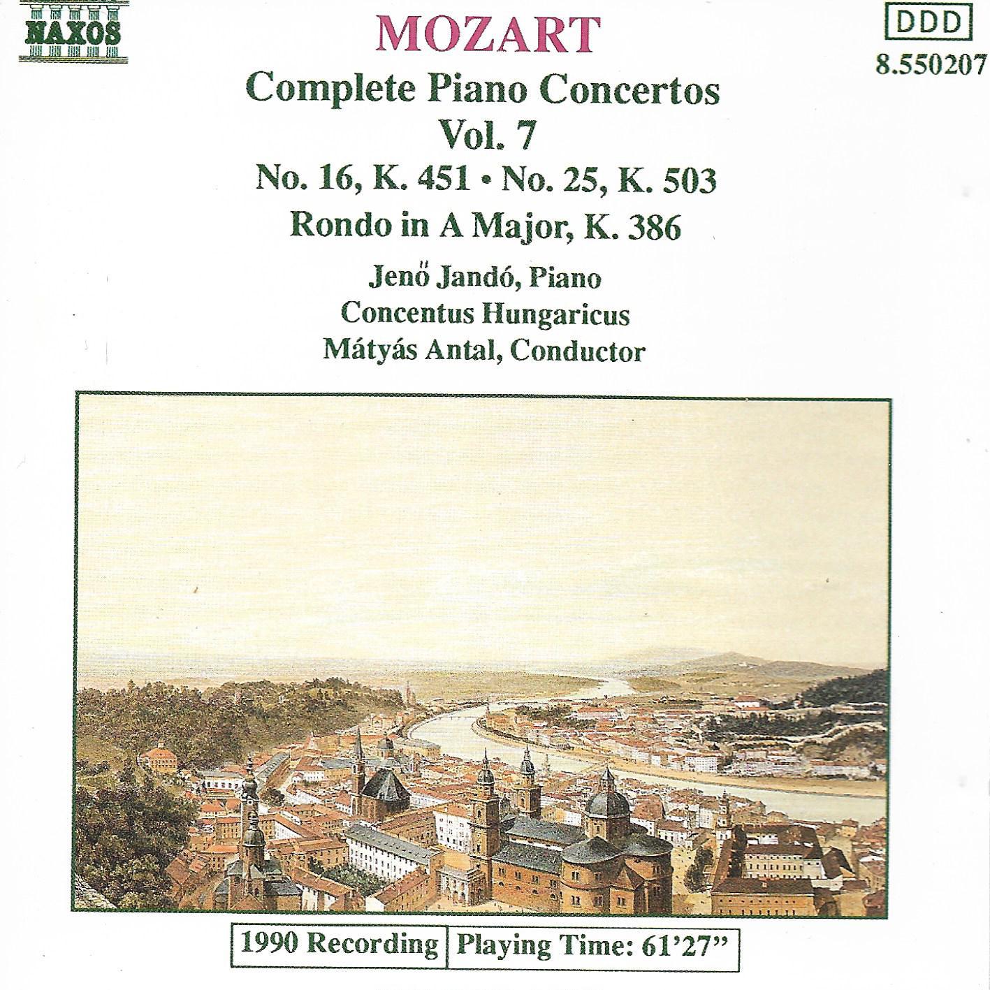 Wolfgang Amadeus Mozart / Jenö Jandó / Concentus Hungaricus • Complete Piano Concertos Vol. 7- No. 16, K. 451 • No. 25, K. 504 • Rondo In A Major, K. 386