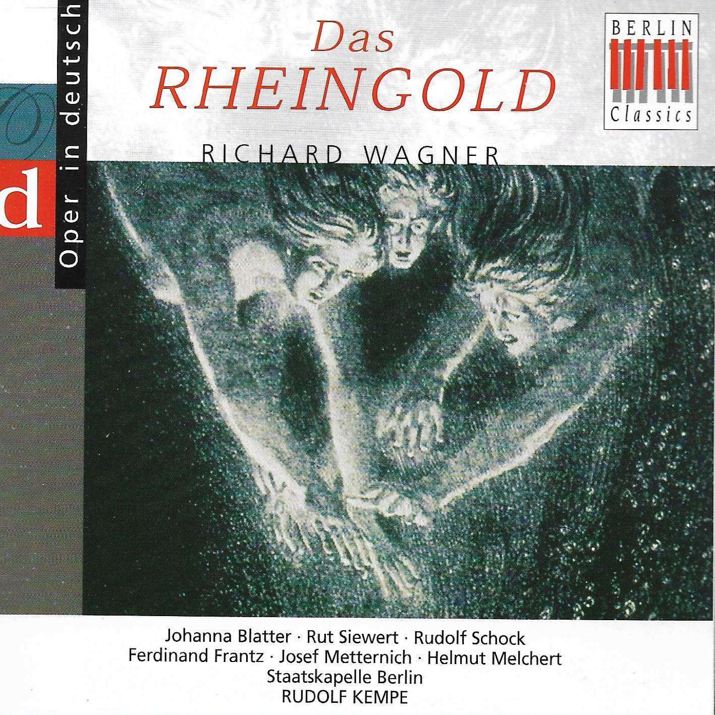 Richard Wagner / Staatskapelle Berlin / Rudolf Kempe / Ferdinand Frantz / Johanna Blatter • Das Rheingold
