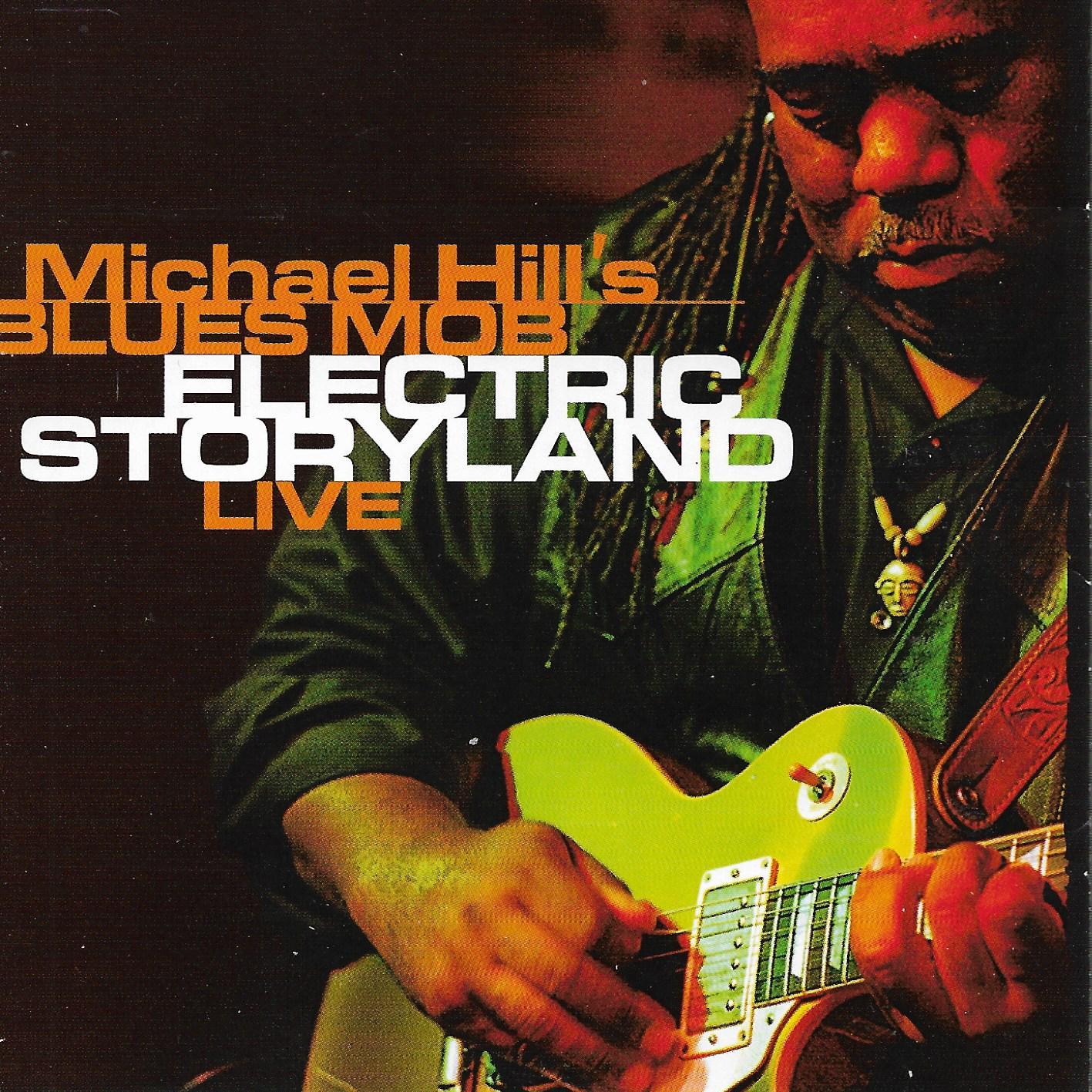 Michael Hill & Blues Mob • Electric Storyland-Live