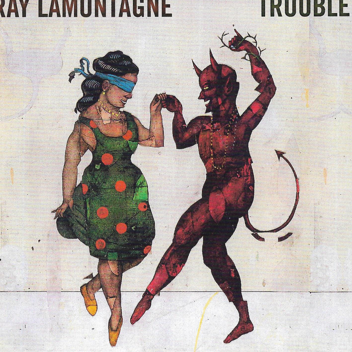 Ray LaMontagne • Trouble