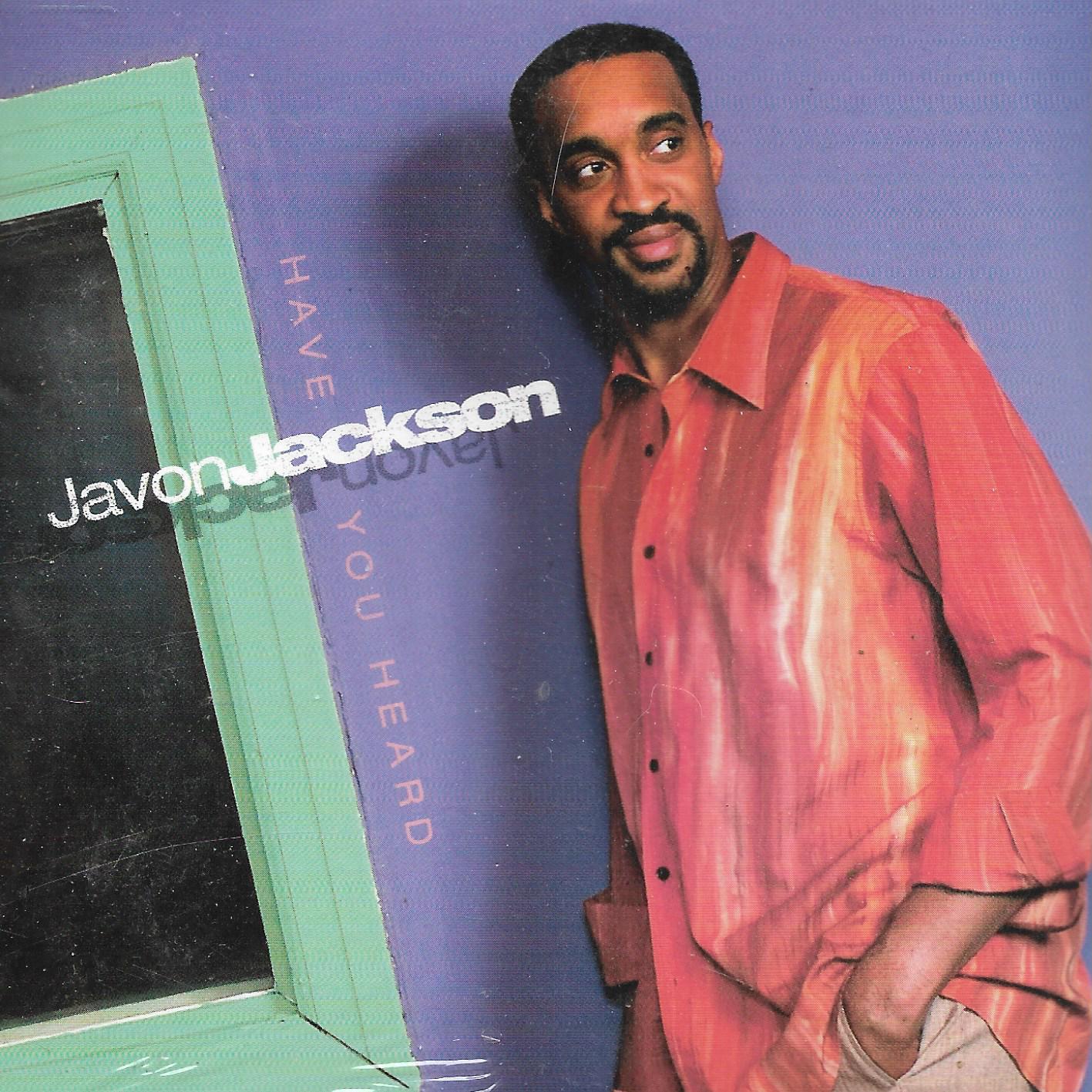 Javon Jackson • Have You Heard