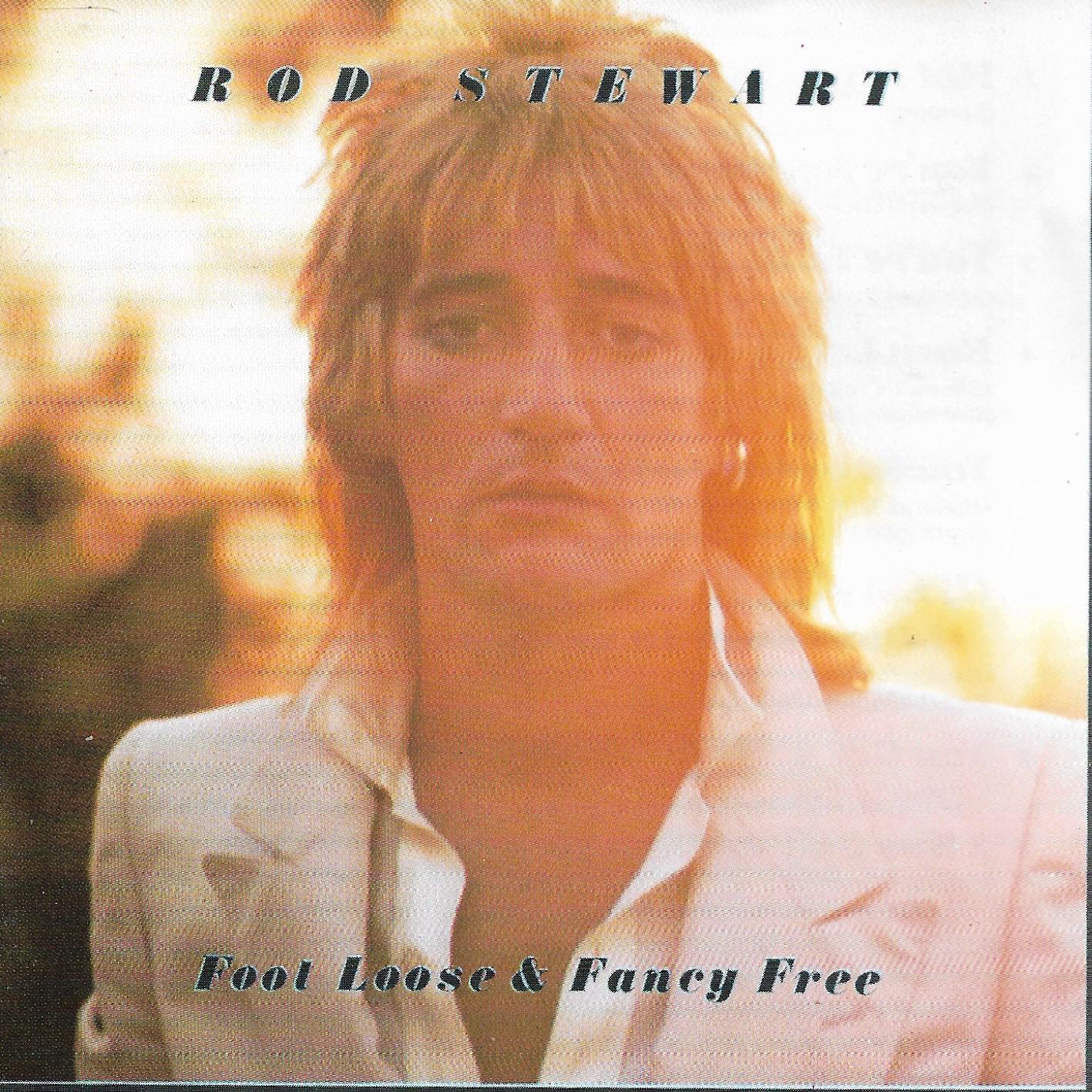 Rod Stewart • Foot Loose & Fancy Free