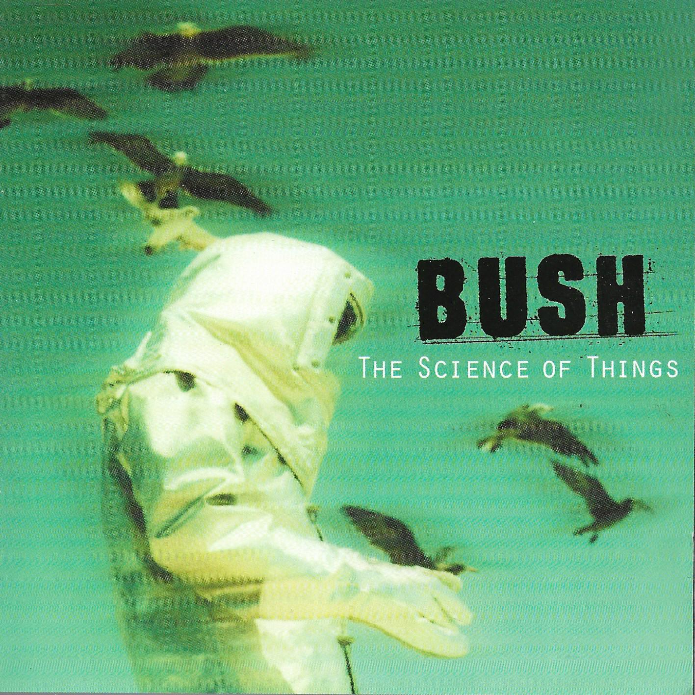 Bush • The Science Of Things