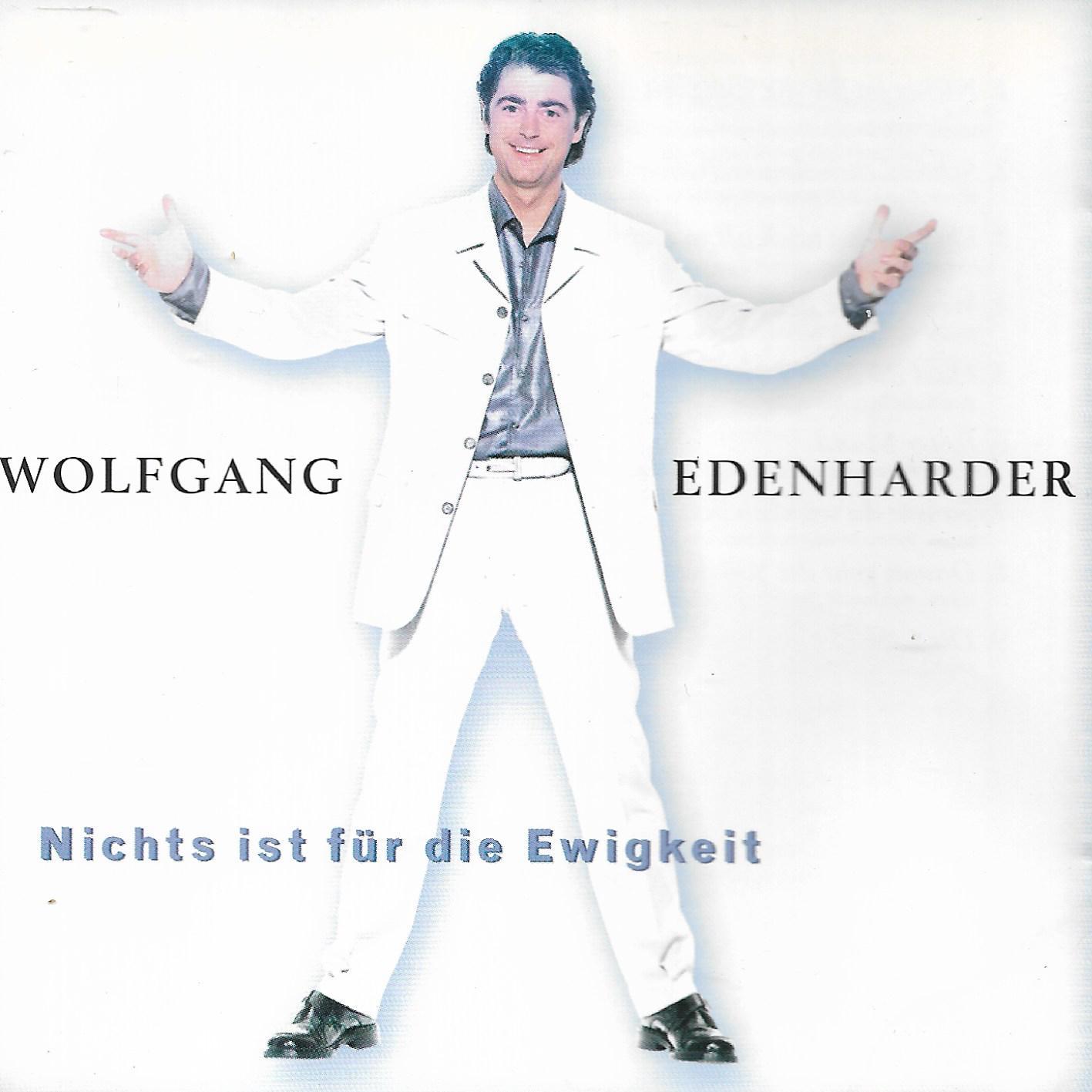 Wolfgang Edenharder • Nichts Ist Für Die Ewigkeit