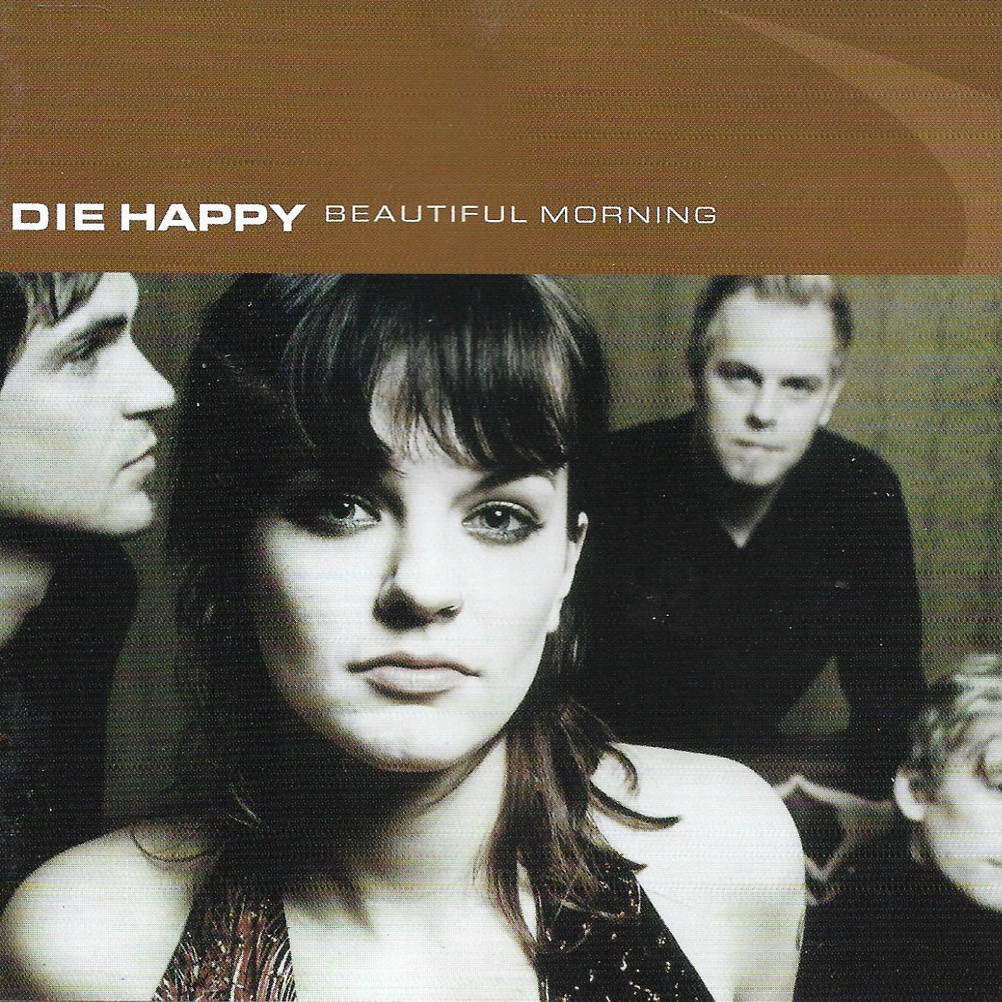 Die Happy • Beautiful Morning