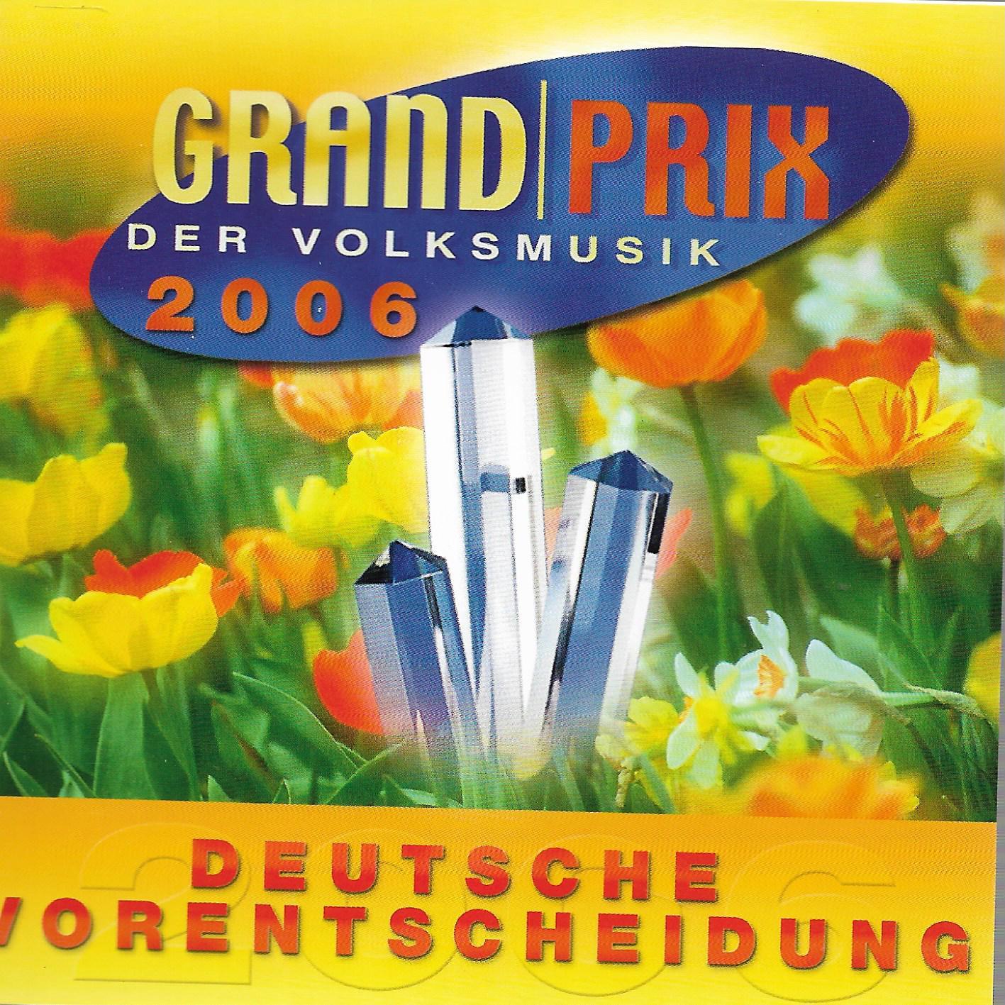 Various • Grand Prix Der Volksmusik 2006 - Deutsche Vorentscheidung