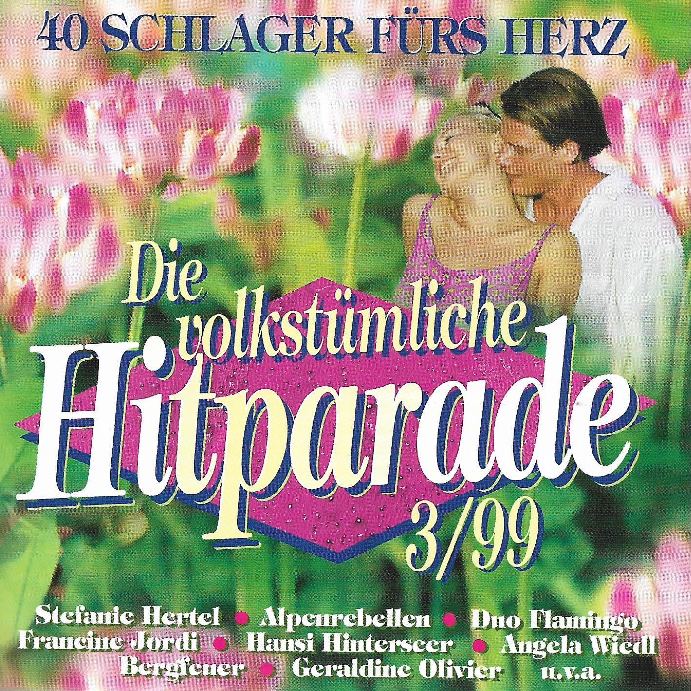 Various • Die volkstümliche Hitparade 3/99 - 40 Schlager fürs Herz