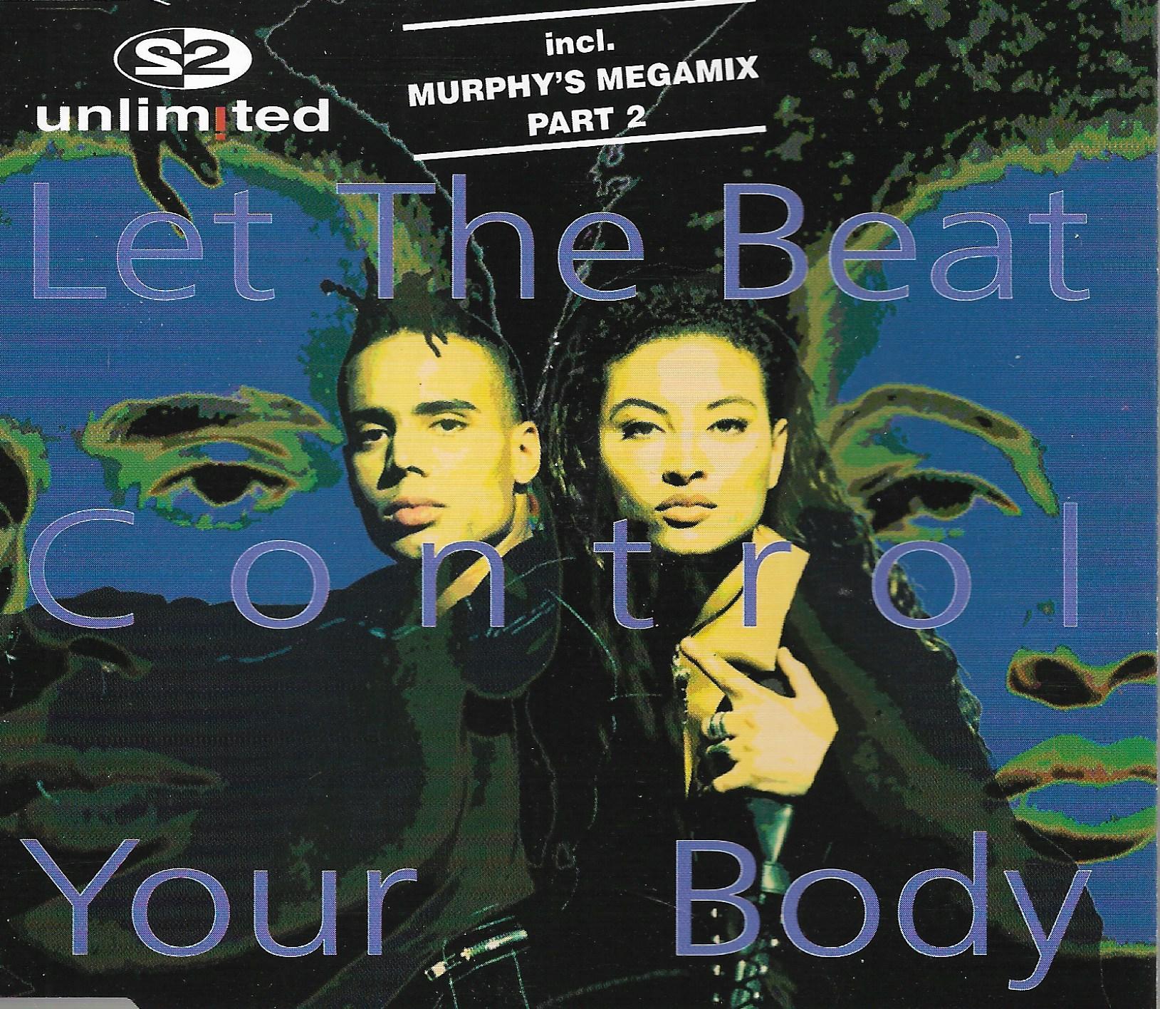 2 Unlimited • Let The Beat Control Your Body