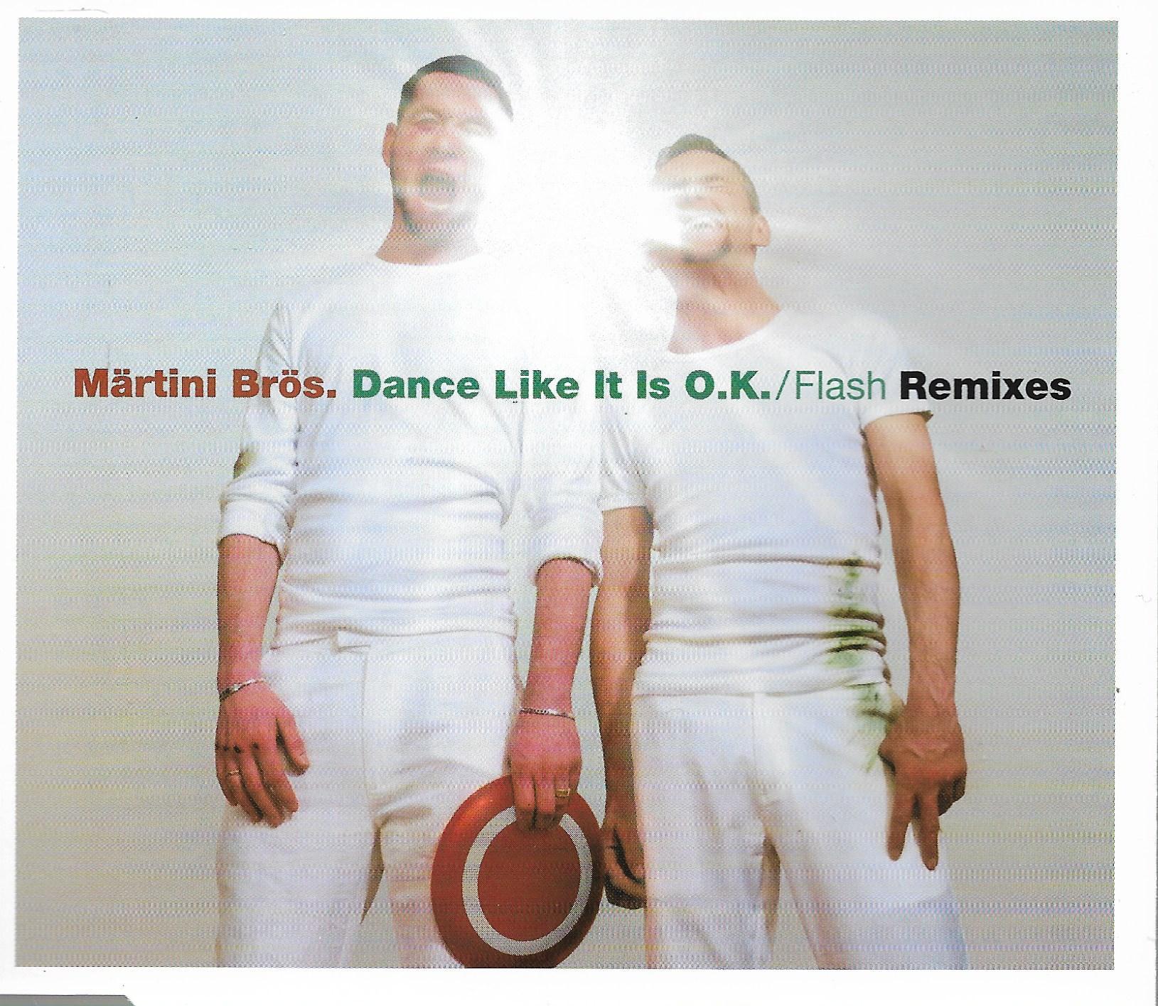 Märtini Brös. • Dance Like It Is O.K. / Flash (Remixes)
